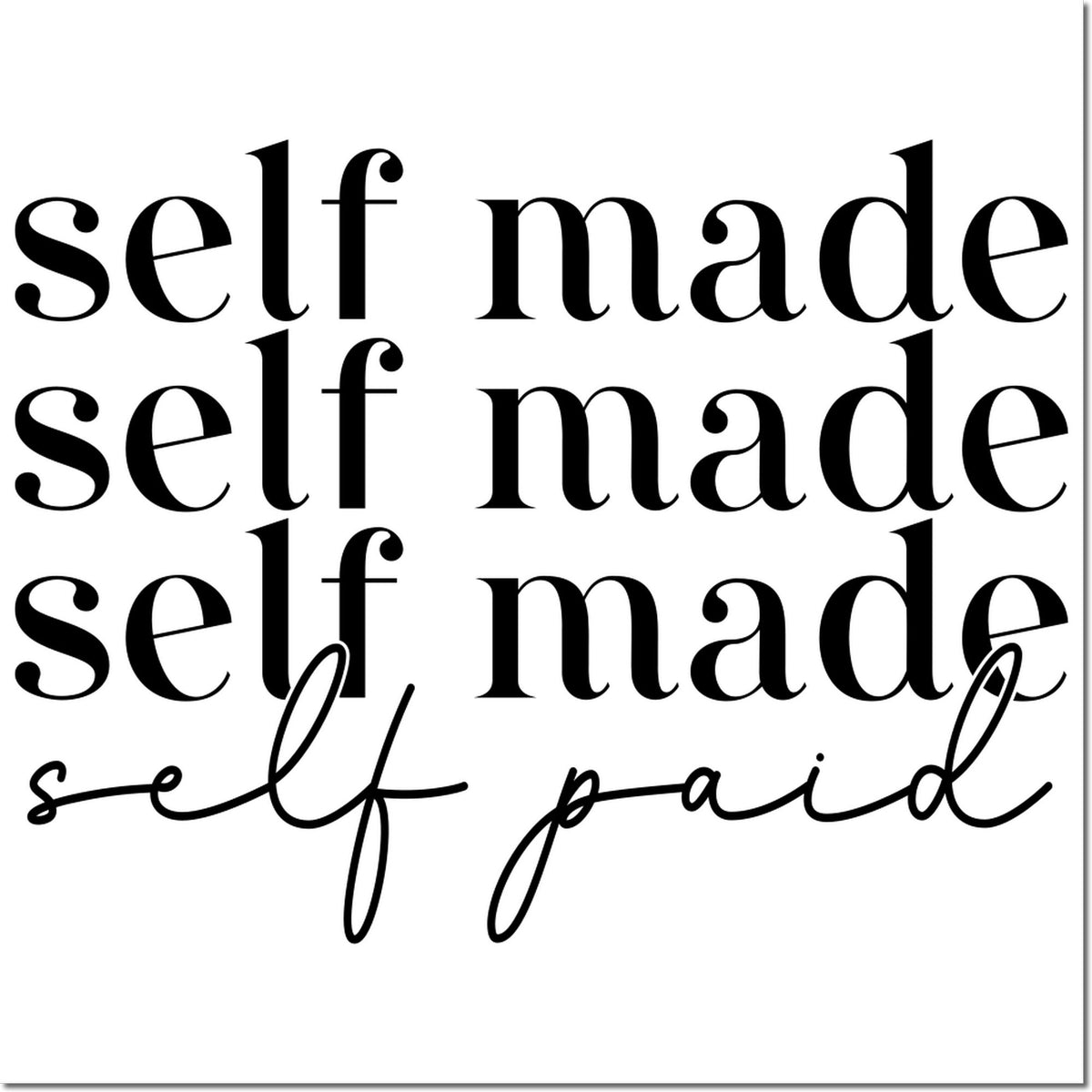 Black self-made, self-paid stamp and seal design set on a white background.