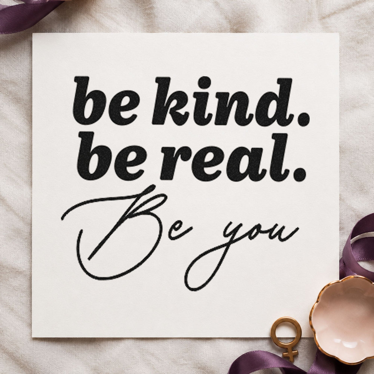 Be Kind Real You rubber stamp printed in black ink, ready for morning meeting sheet and similar paper crafts.