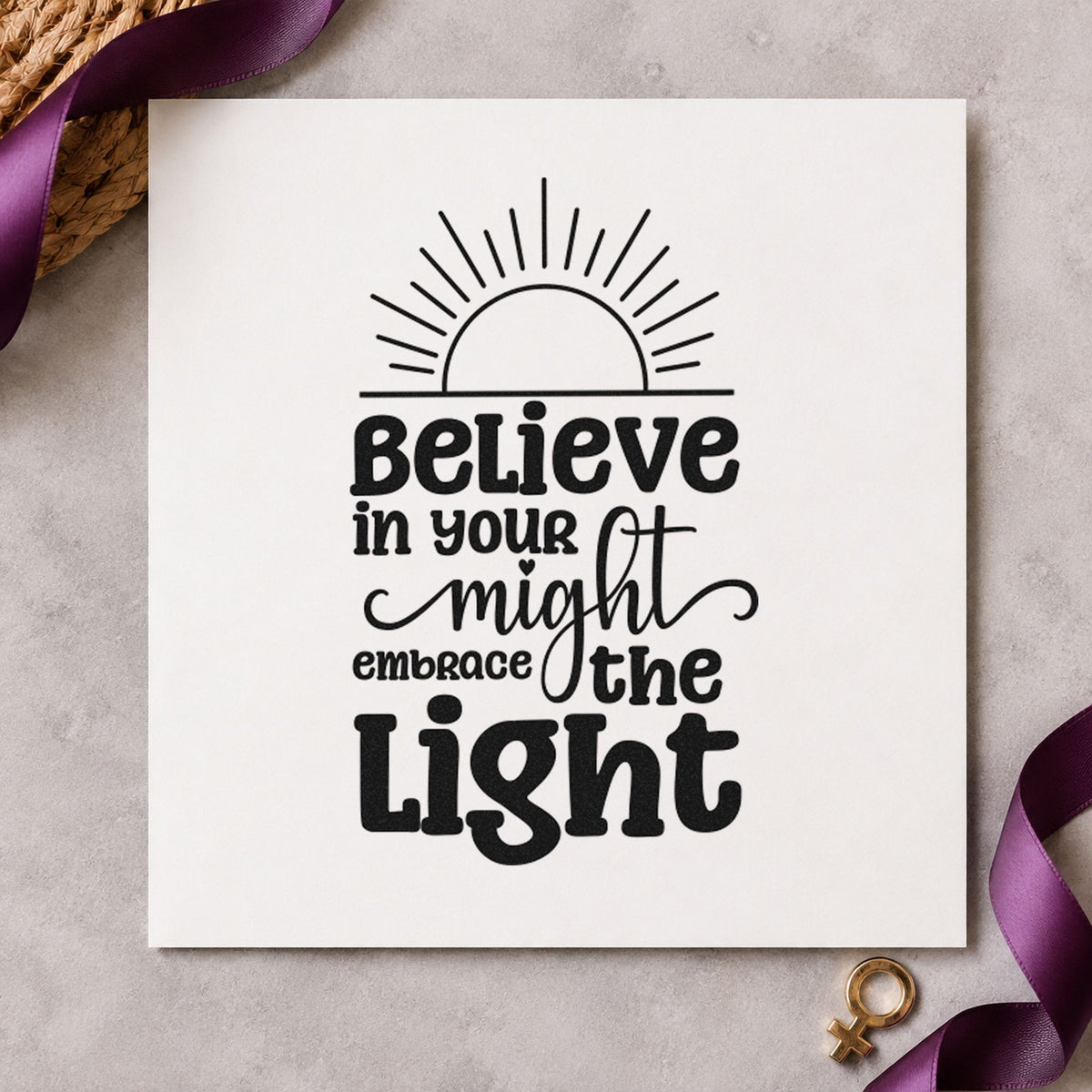 Believe in Your Might rubber stamp printed in black ink, ready for rising sun cards and similar paper crafts.
