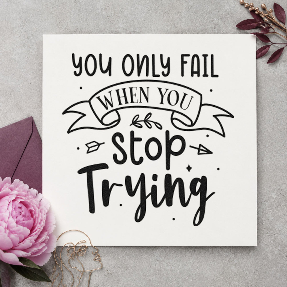 Only Fail Stop Trying craft stamp in black ink on cardstock, an easy option for court season album page.
