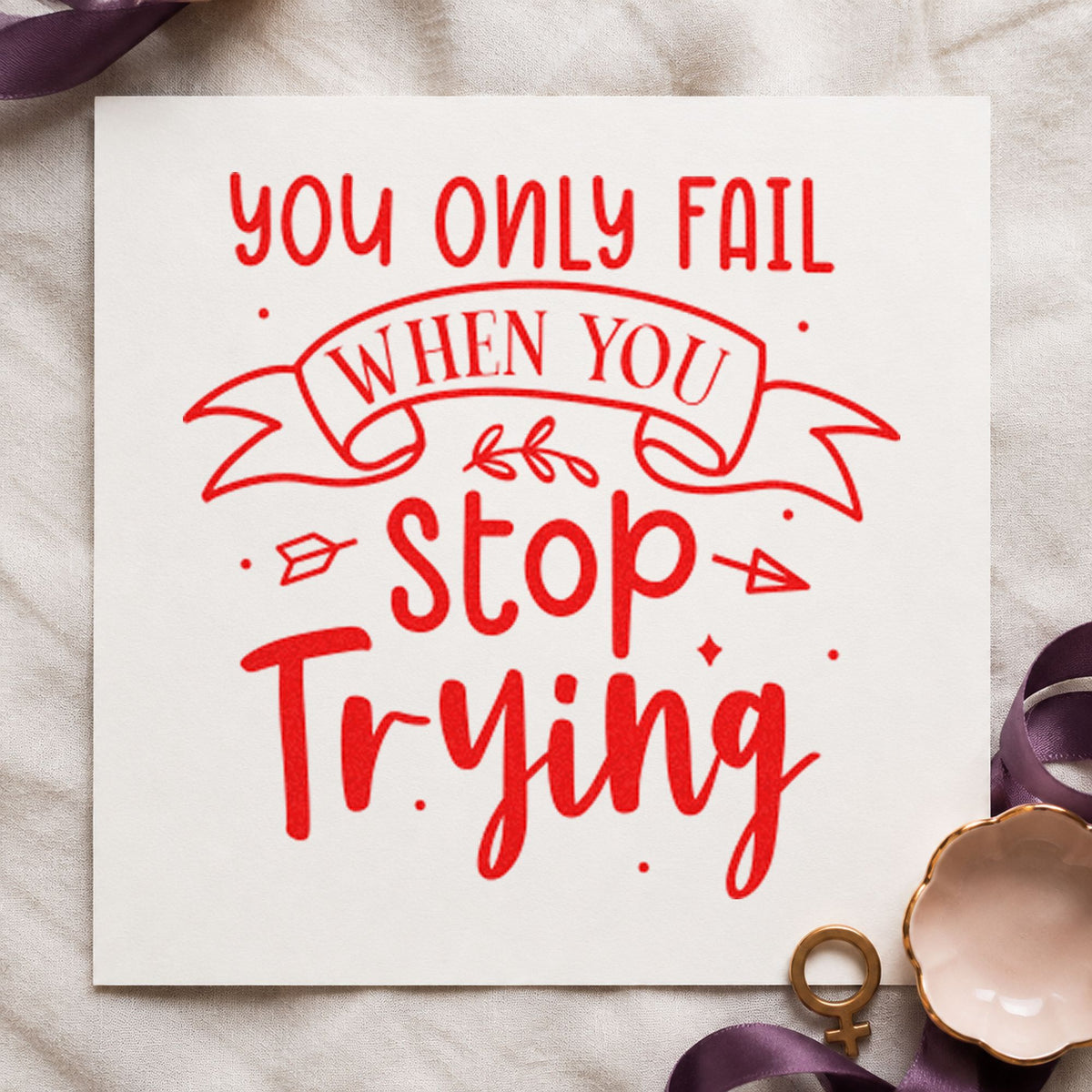 Only Fail Stop Trying rubber stamp shown in red ink, stamped for projects such as bin ball labels.