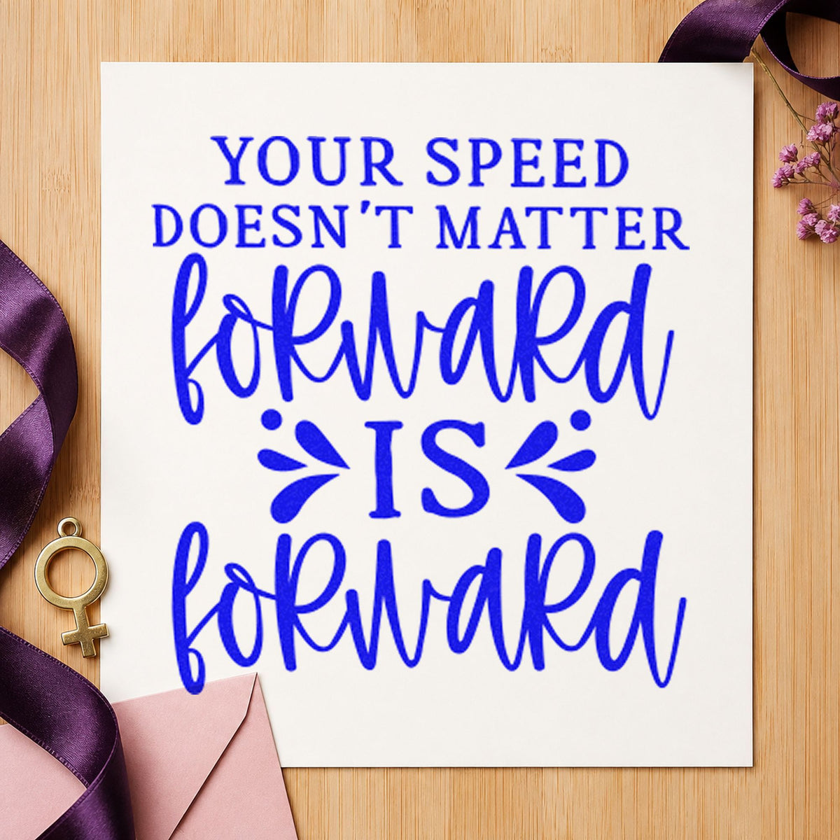 Forward Is Forward Quote craft stamp in blue ink on cardstock, an easy option for waist belt printing.