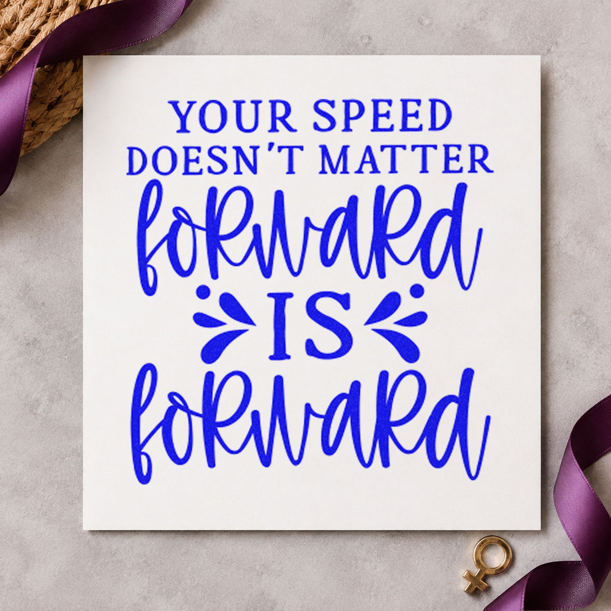 Forward Is Forward Quote craft stamp imprinted in blue ink on paper, a design suited to framed front door.