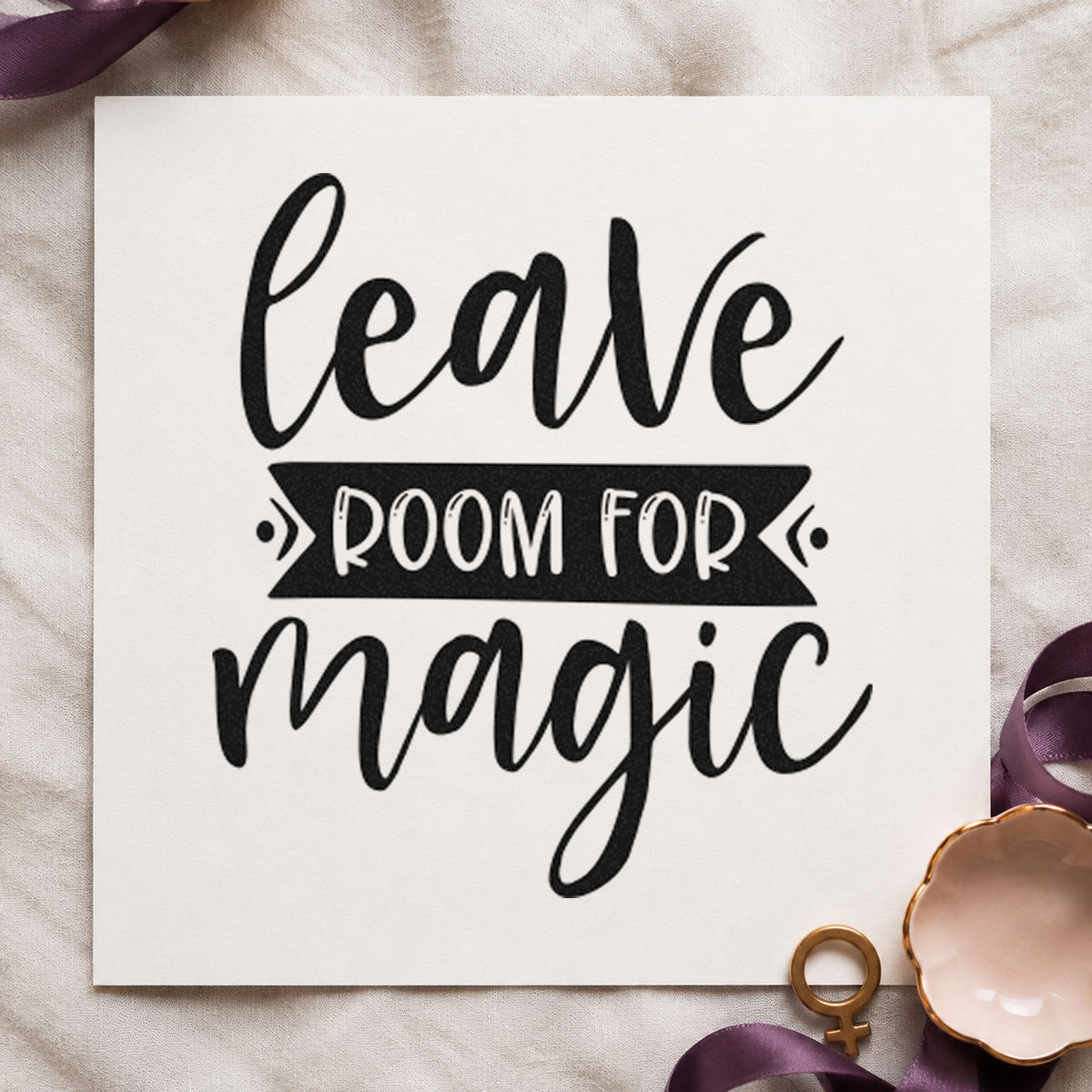 Leave Room For Magic rubber stamp printed in black ink, ready for ribbon banner cards and similar paper crafts.