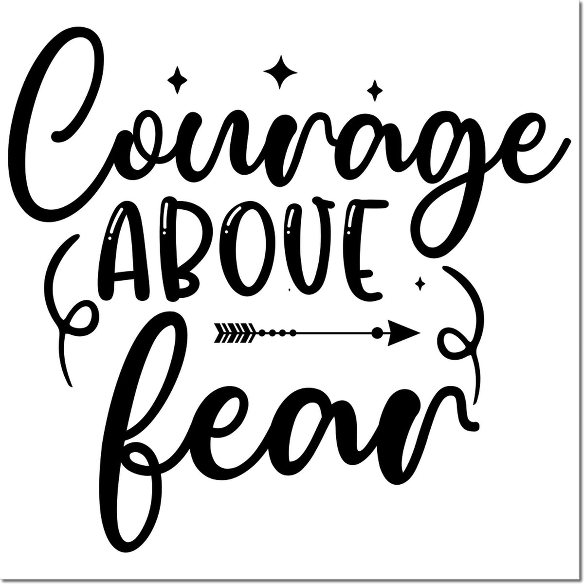 Black Courage Above Fear decorative stamp and seal design with stars and arrow on white background.
