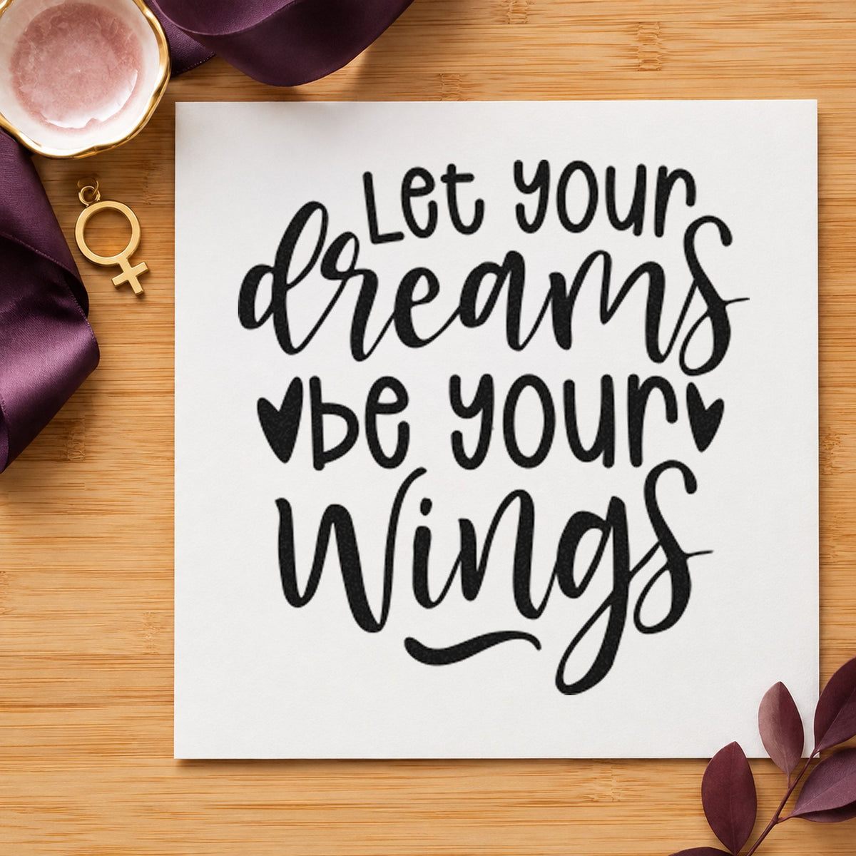 Dreams Be Your Wings rubber stamp printed in black ink, ready for heart flow cards and similar paper crafts.