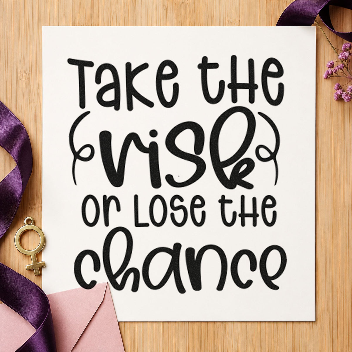Take The Risk Quote craft stamp in black ink on cardstock, an easy option for submission album page.
