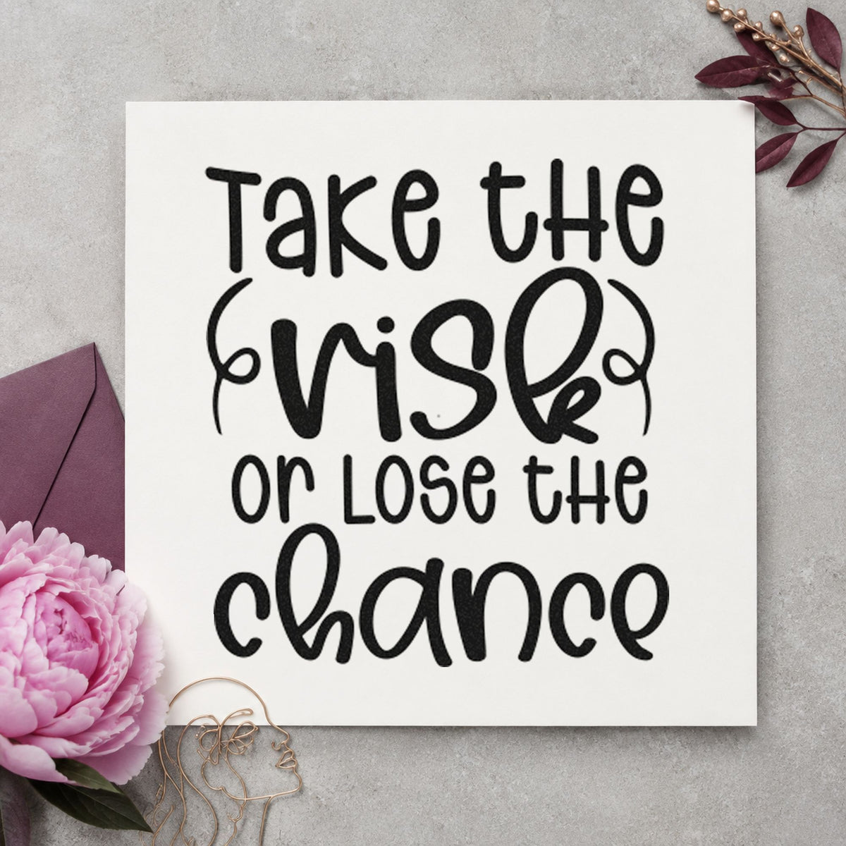 Take The Risk Quote rubber stamp printed in black ink, ready for playful stack cards and similar paper crafts.