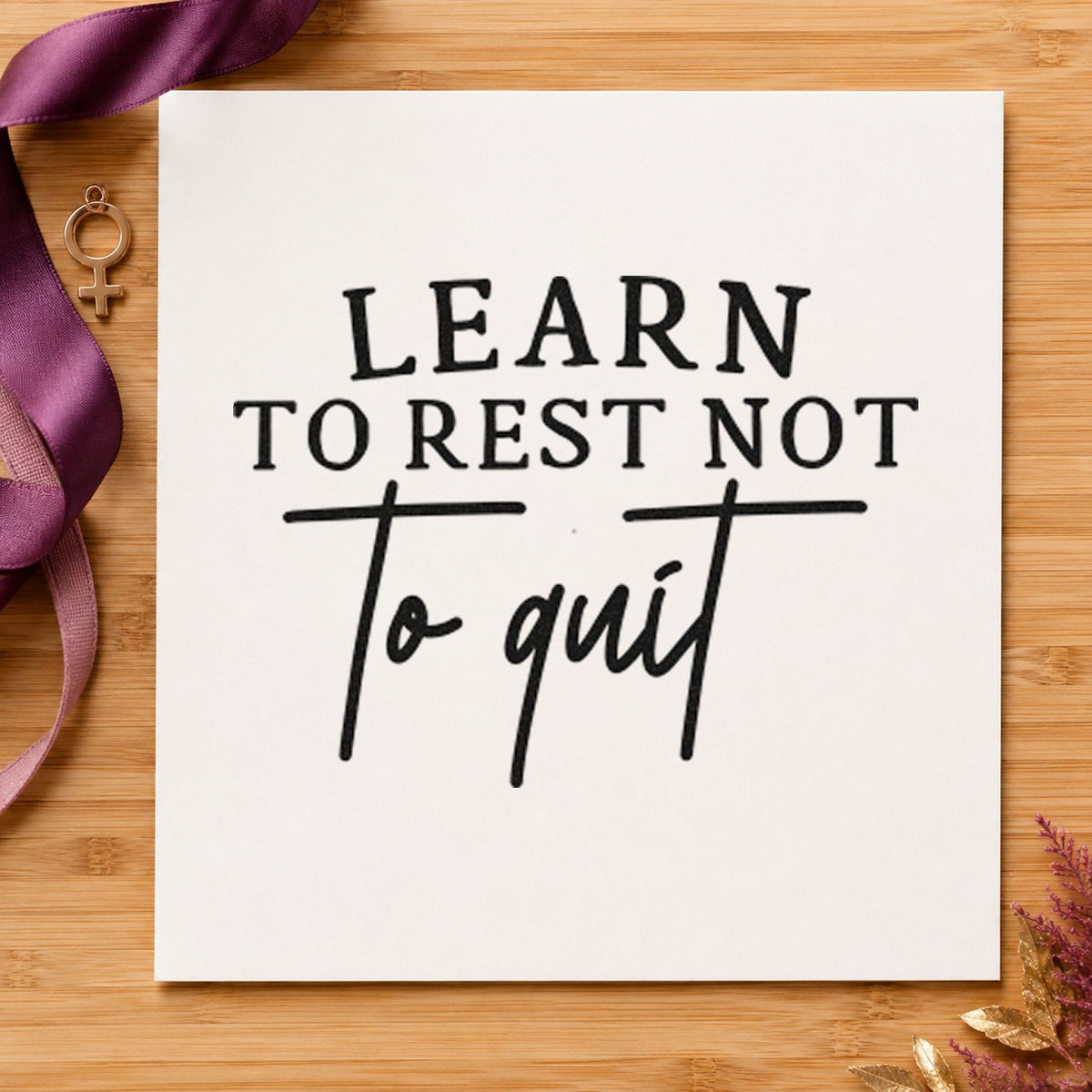 Learn To Rest Quote craft stamp imprint in black ink on a handmade project, one idea being fuel box gift tags.