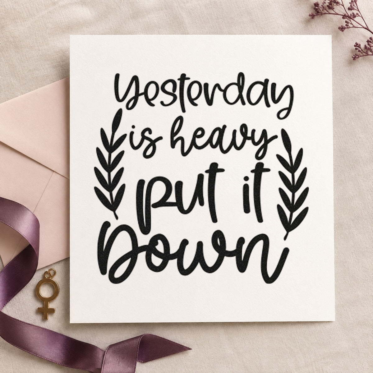 Yesterday Heavy Put Down rubber stamp printed in black ink, ready for zone order sheet and similar paper crafts.