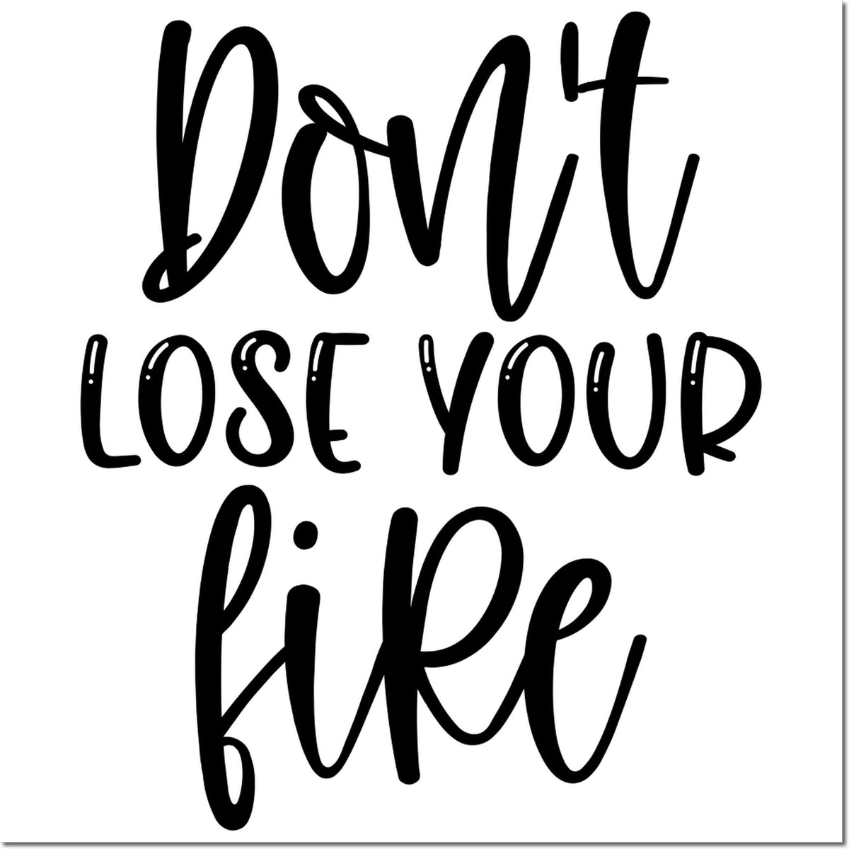 Black custom rubber stamp and seal reading Dont lose your pipe in bold script on white background.