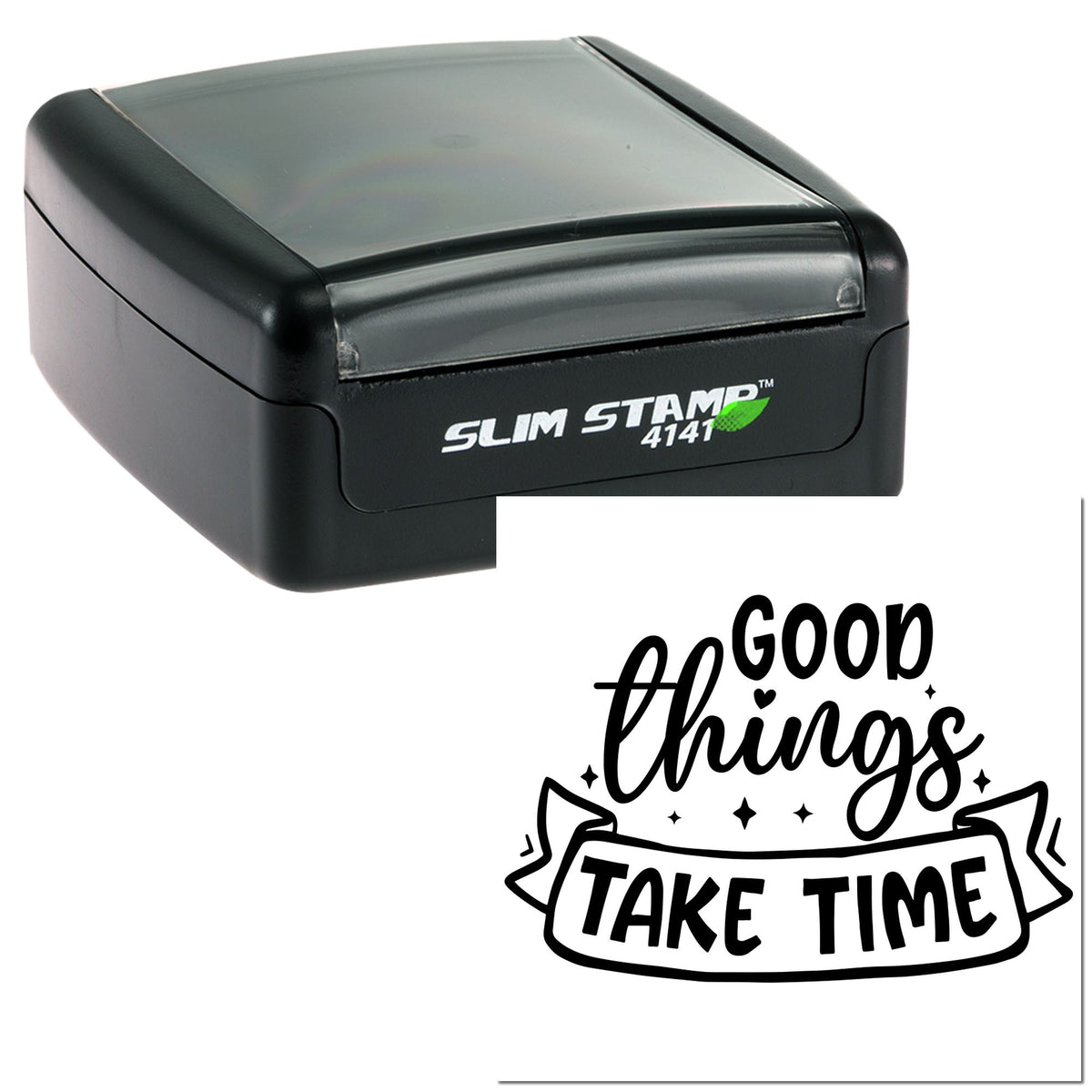 Black slim self-inking stamp and seal with translucent gray lid, showing Good things take time design.
