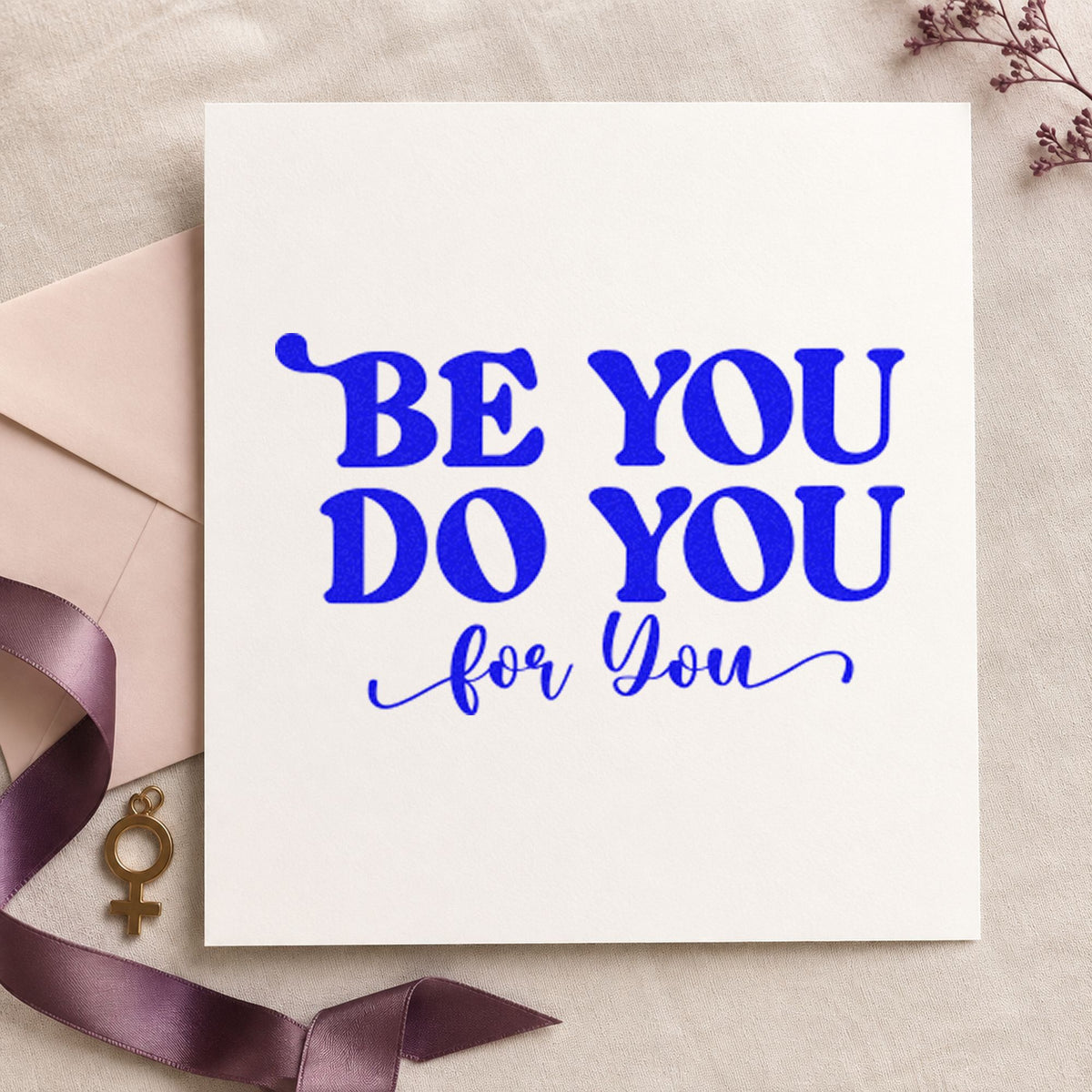 Be You Do You craft stamp in blue ink on cardstock, an easy option for camera bag printing.