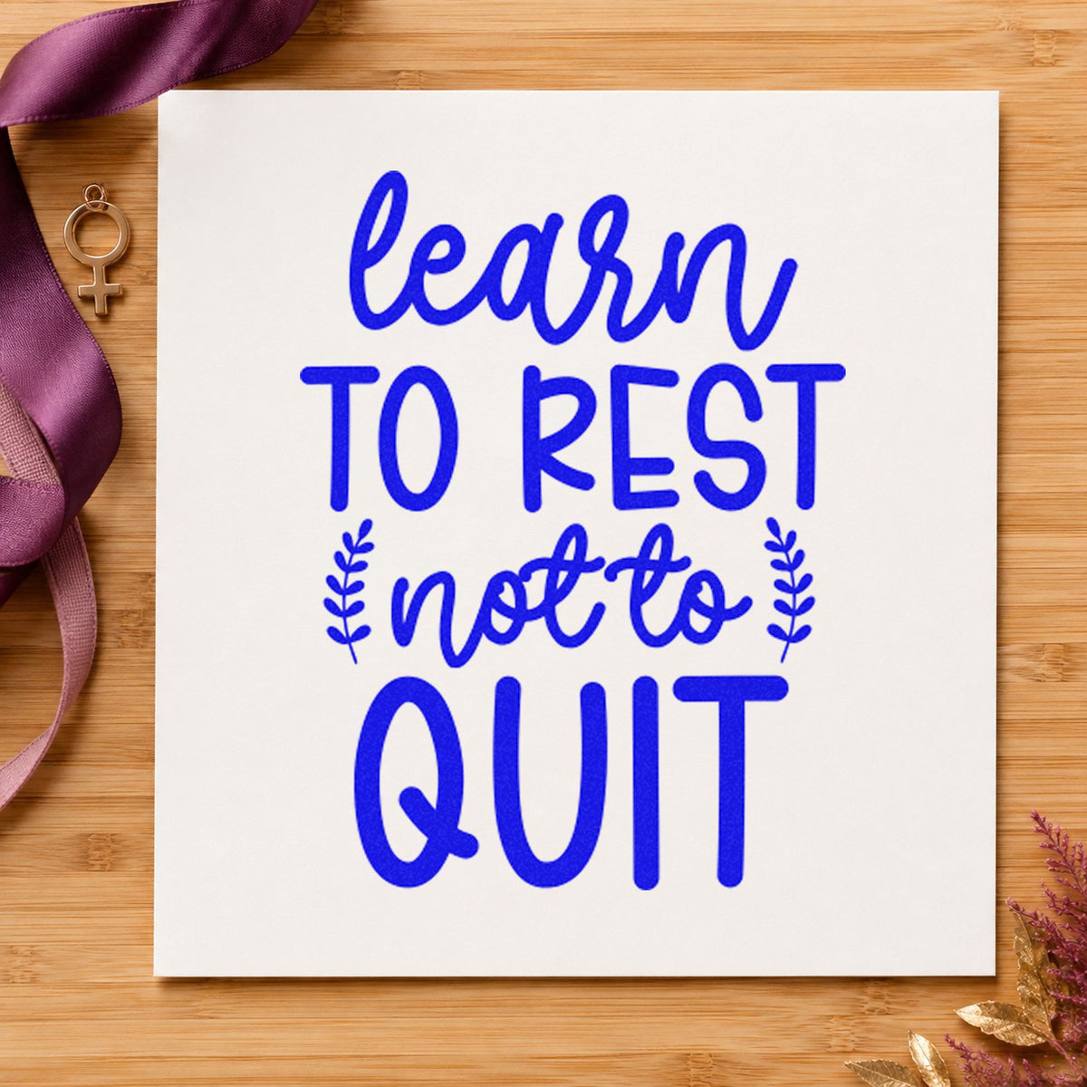 Learn Rest Not Quit craft stamp in blue ink on cardstock, an easy option for barn coat printing.
