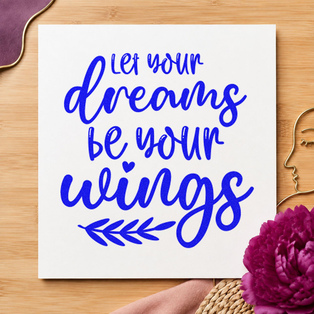 Dreams Wings Leafy Quote craft stamp in blue ink on cardstock, an easy option for basket cloth printing.