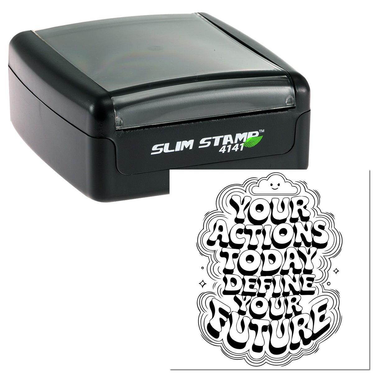 Black Slim Stamp 4141 with gray top and white-green label beside black-and-white seal reading Your Actions Today Define Your Future.