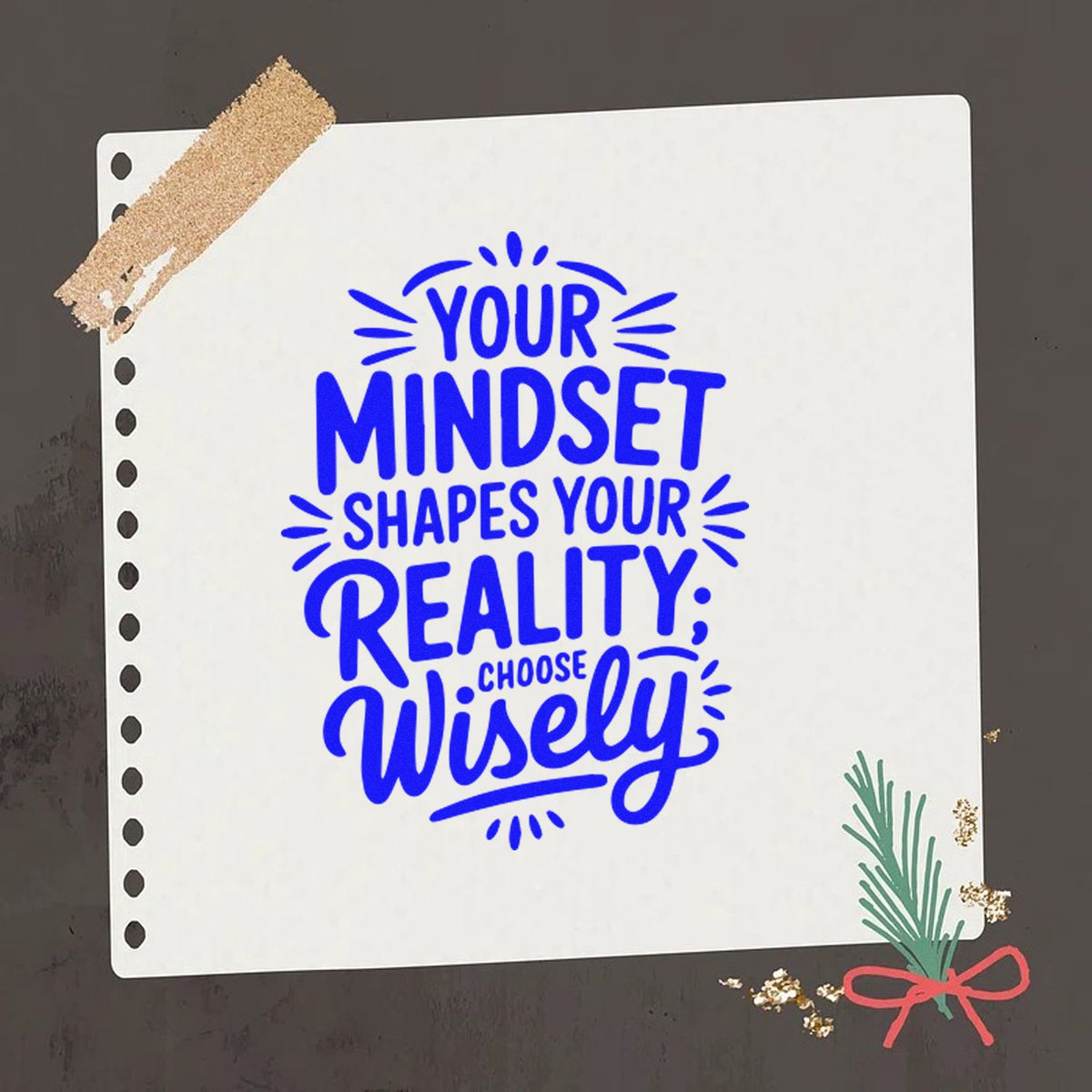 Blue stamp and seal design on white card with faux tape, seal holes, and bold quote: Your Mindset Shapes Your Reality; Choose Wisely.