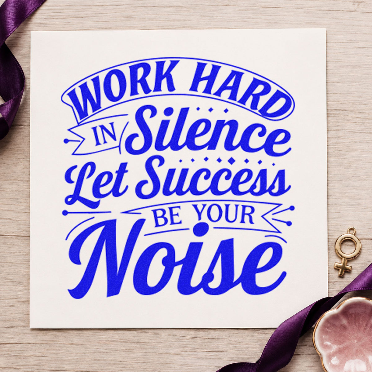 Work Hard In Silence craft stamp in blue ink on cardstock, an easy option for bench mat printing.