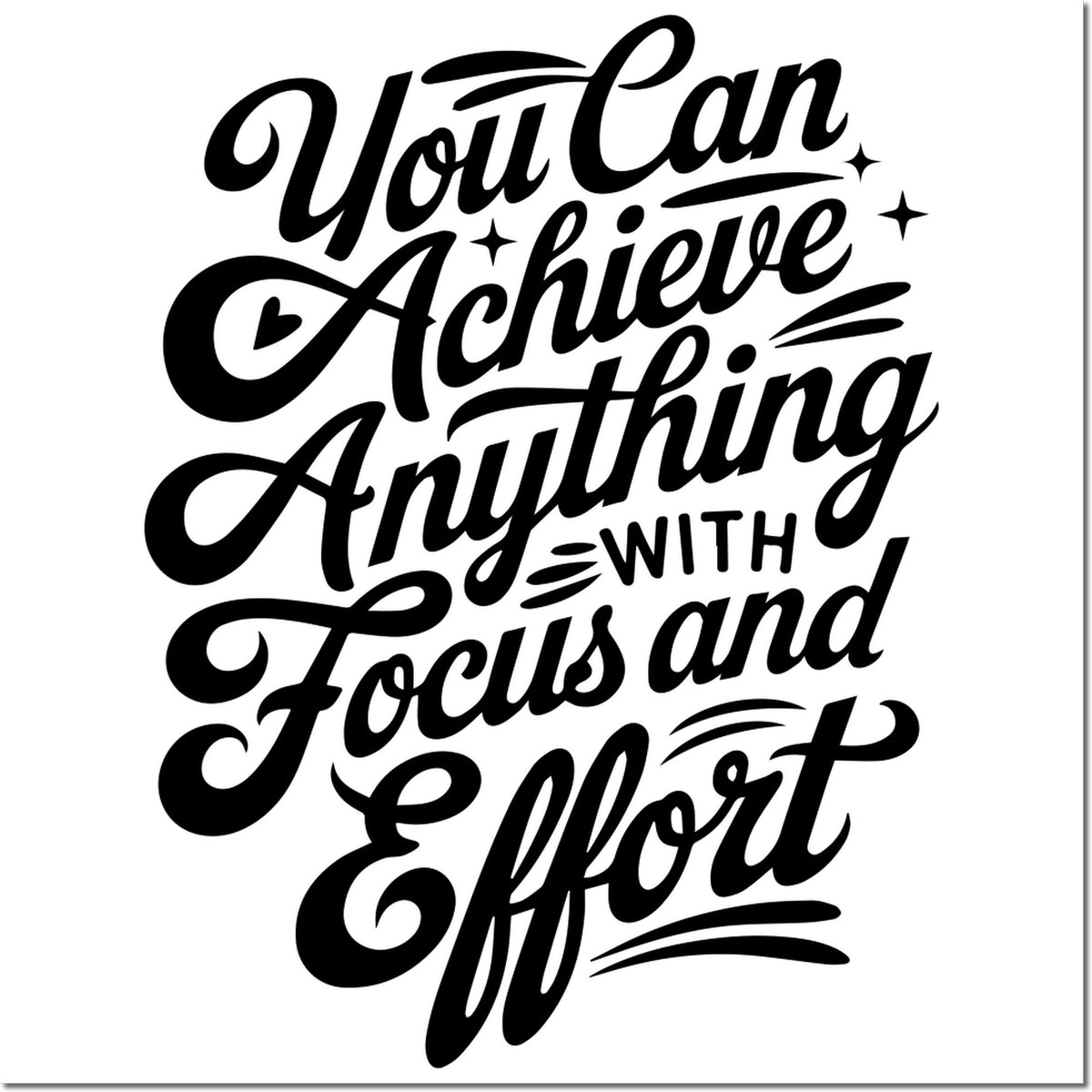 Black motivational stamp and seal quote on white background with stars: You Can Achieve Anything With Focus and Effort.
