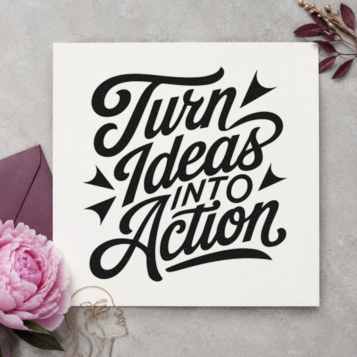 Turn Ideas Into Action craft stamp in black ink on cardstock, an easy option for project album page.