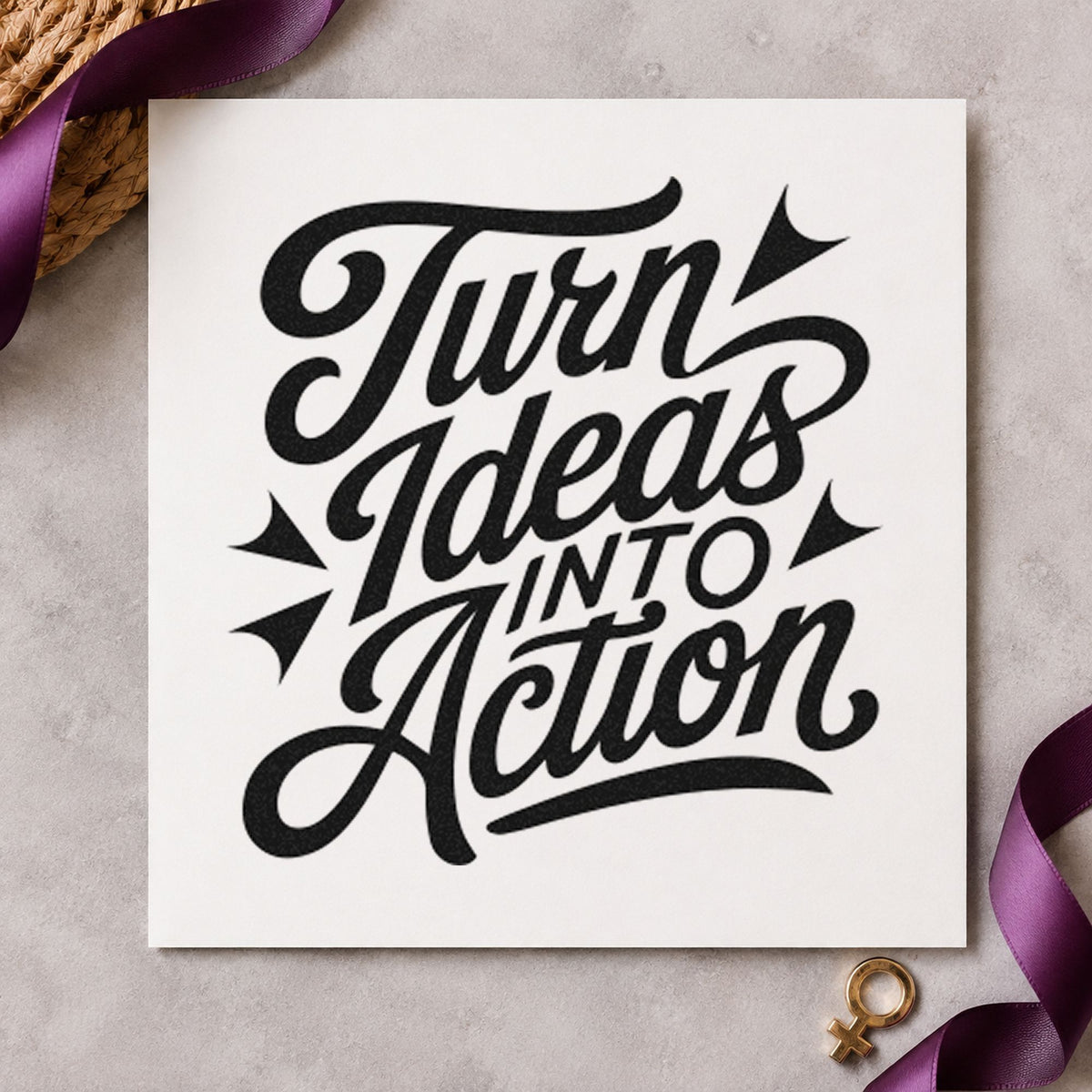 Turn Ideas Into Action rubber stamp printed in black ink, ready for milestone plan sheet and similar paper crafts.