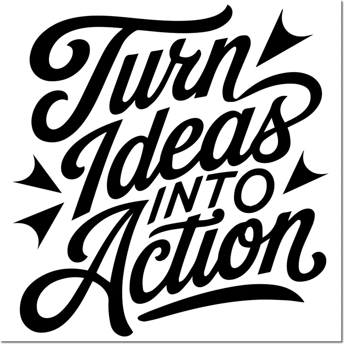 Black custom stamp seal with cursive Turn Ideas Into Action and starburst accents on a white background.