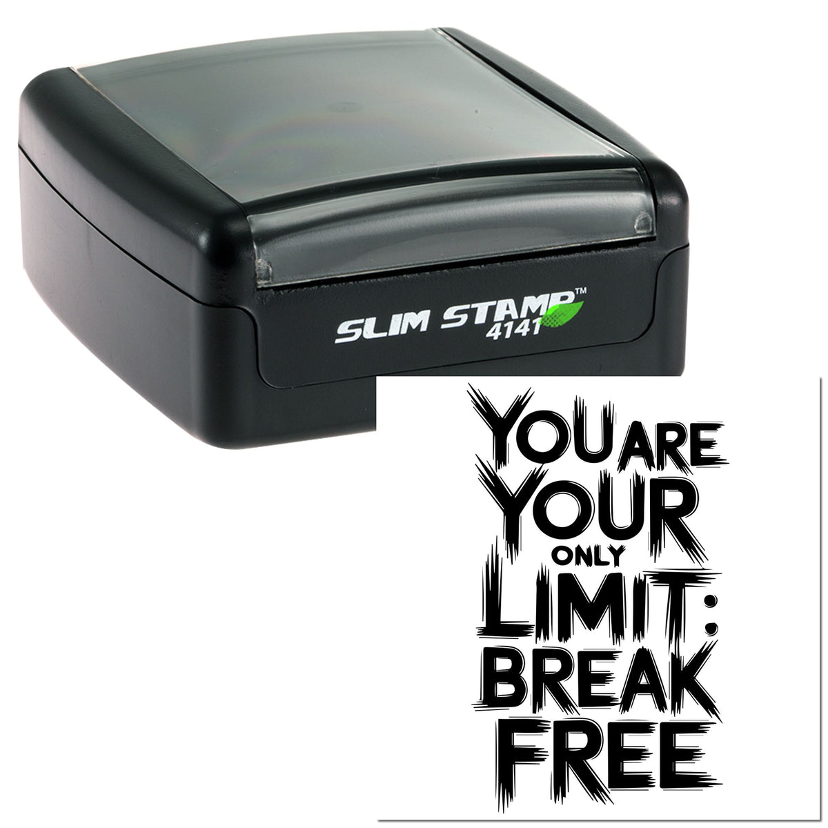 Black self-inking stamp with gray top, showing a bold black You are your only limit: break free seal design.