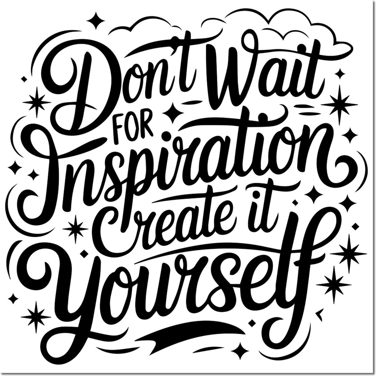 Black motivational stamp/seal design reading Dont Wait for Inspiration, Create It Yourself with sparkles on white.