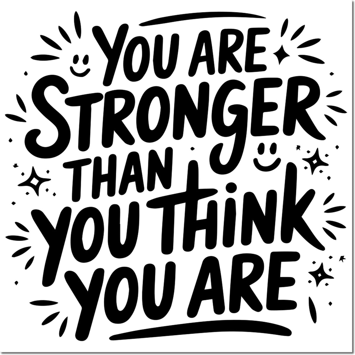 Black motivational stamp reading You are stronger than you think on white, with sparkles and smiley faces.