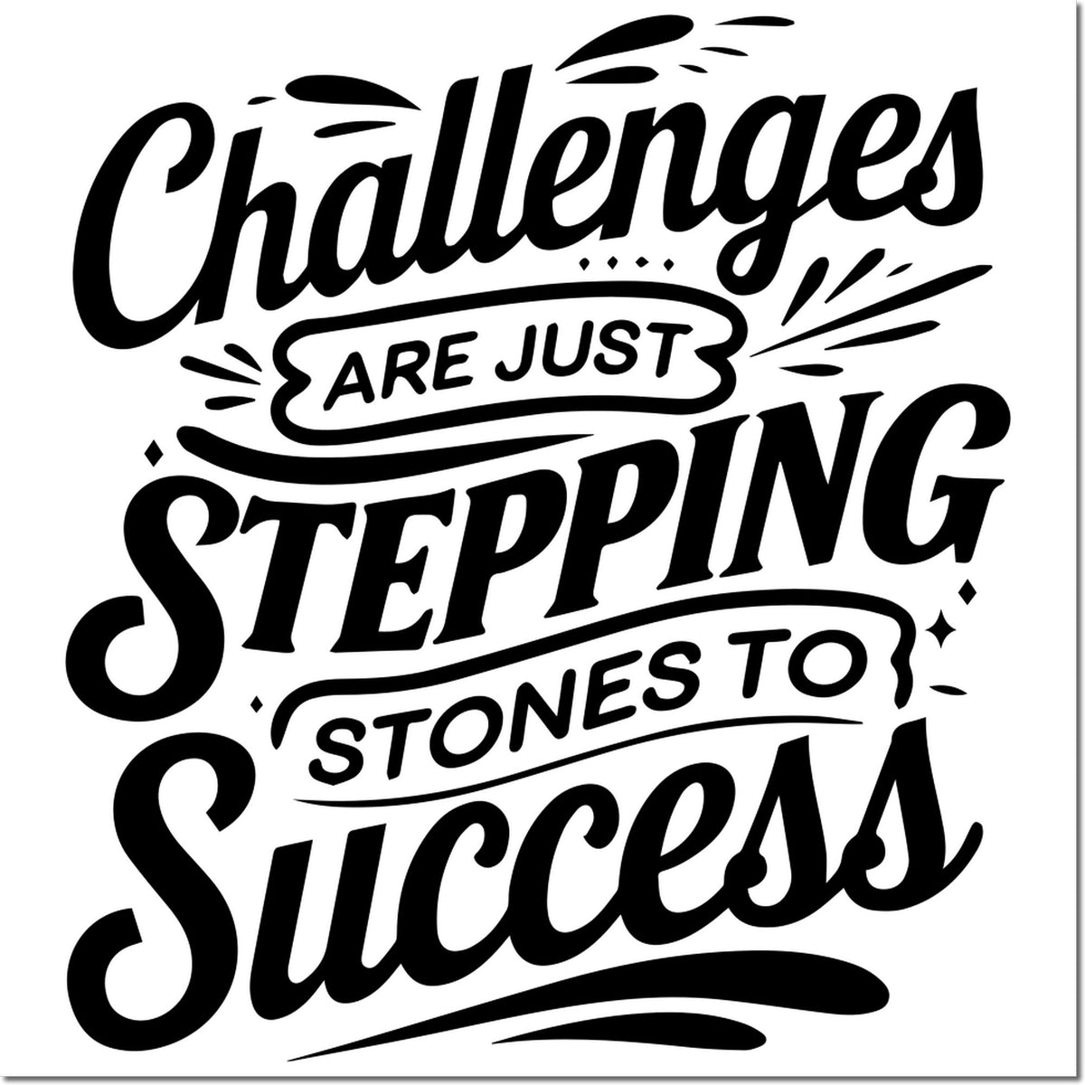 Black decorative stamp and seal design with quote: Challenges are just stepping stones to success on white background.