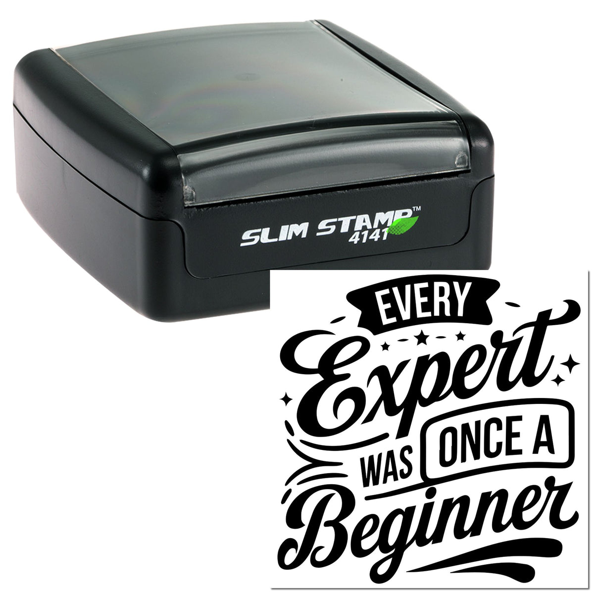 Black self-inking stamp with clear top and matching black seal reading Every Expert Was Once a Beginner in bold script.
