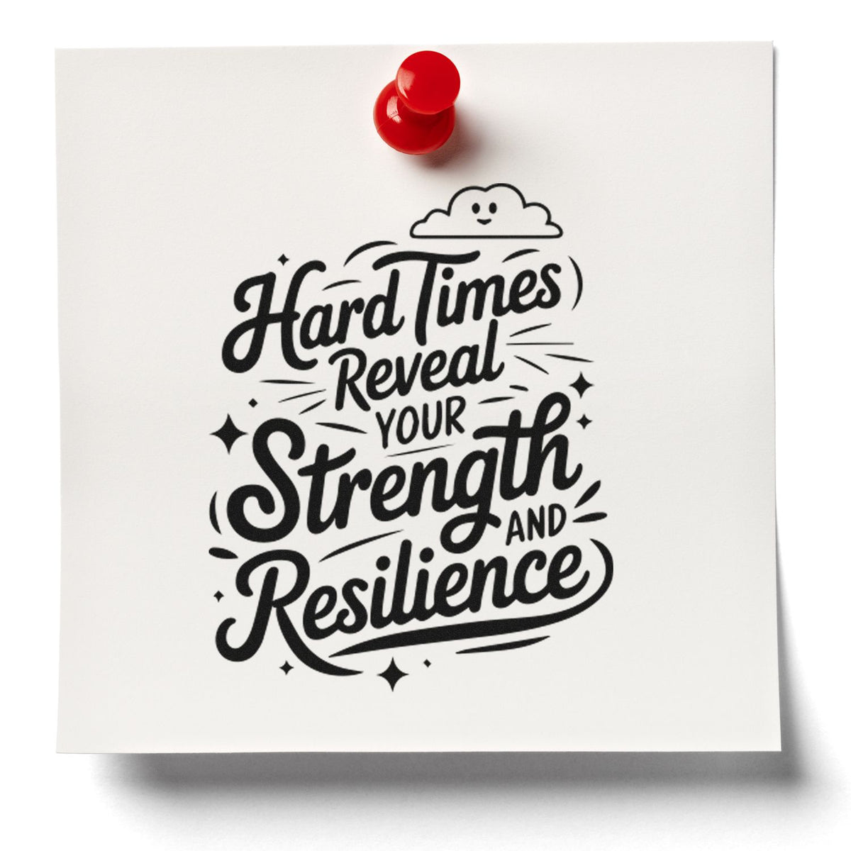Red stamp seal pin on white paper with black motivational typography: Hard Times Reveal Your Strength and Resilience