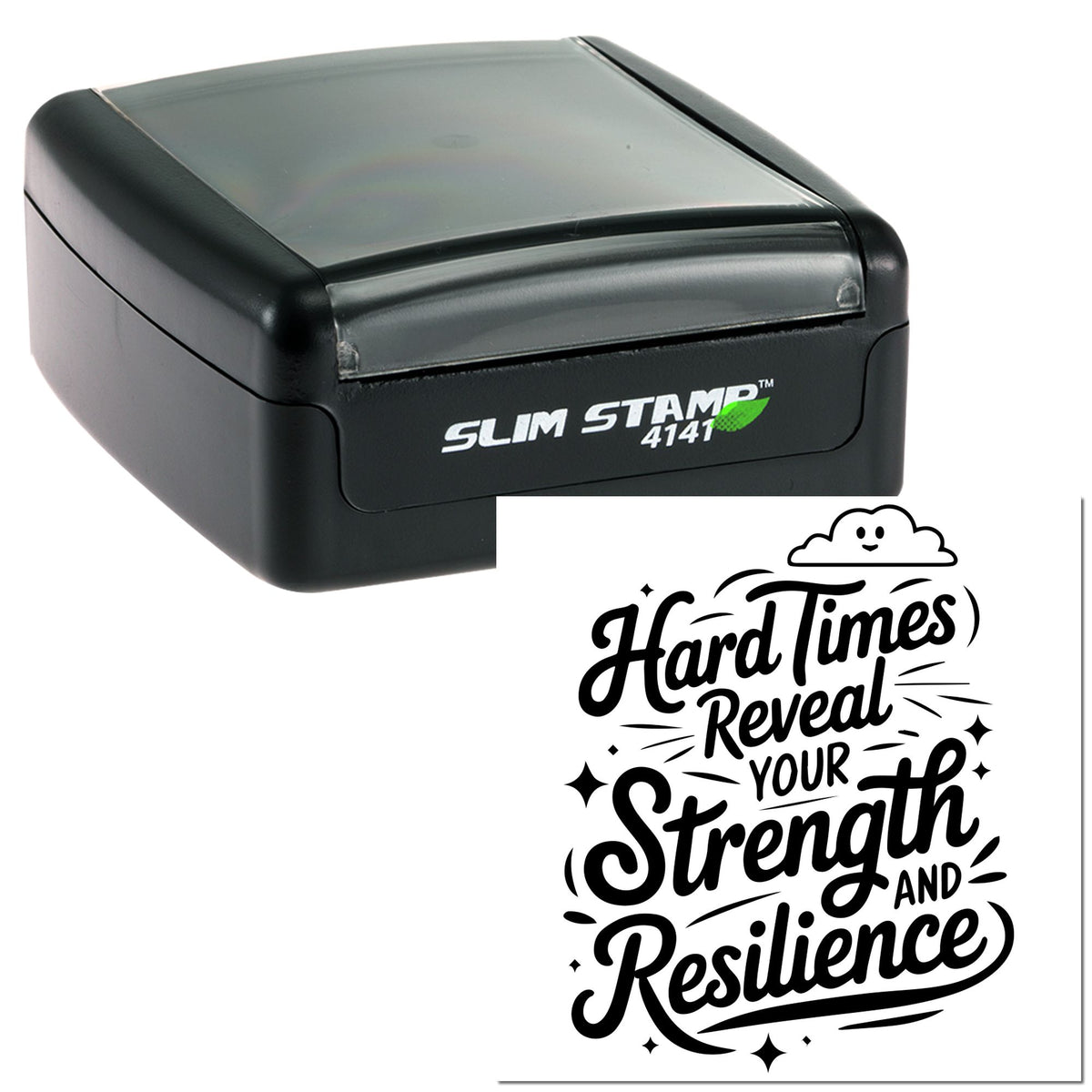 Black self-inking stamp and seal with Hard Times Reveal Your Strength and Resilience design.