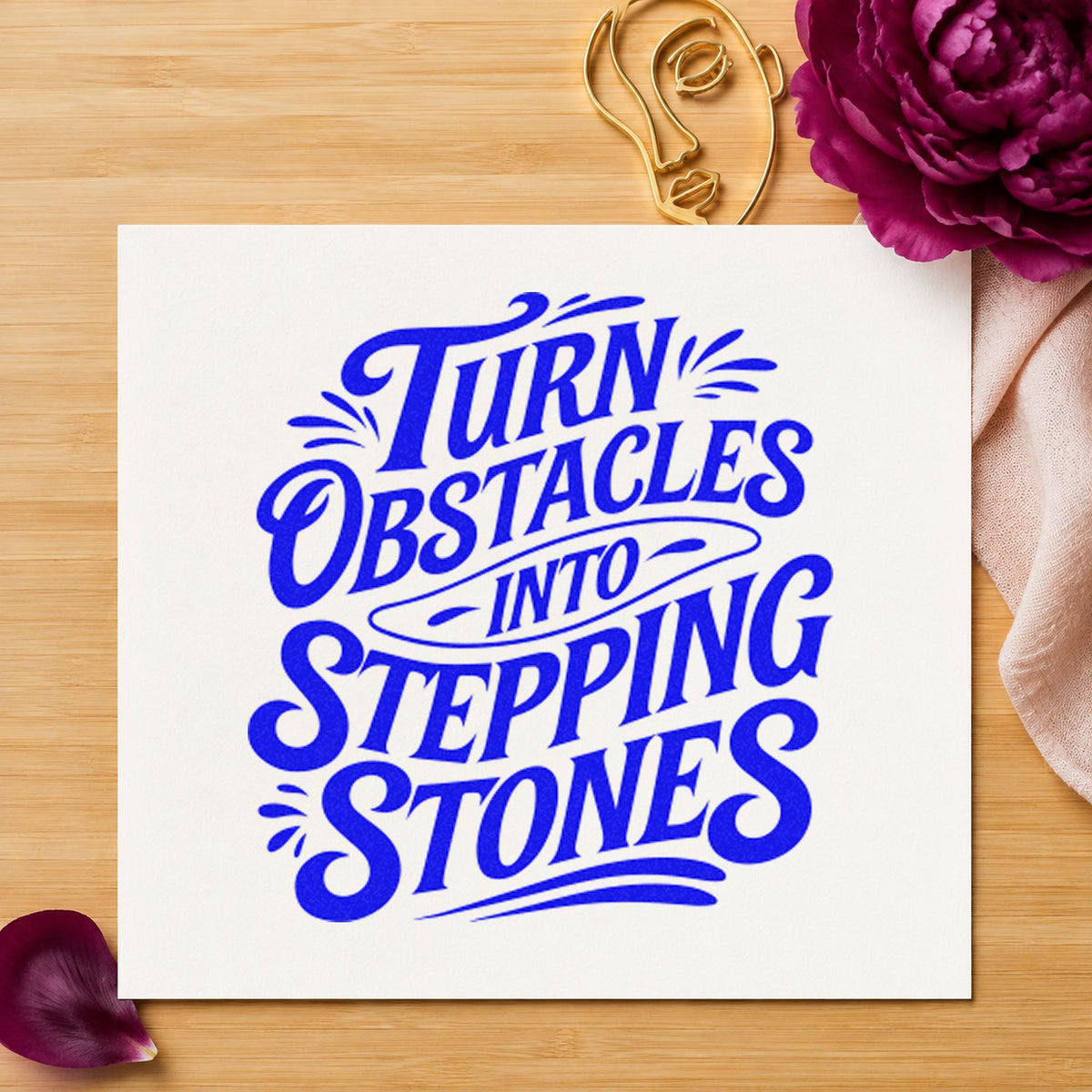 Turn Obstacles Stepping Stones craft stamp in blue ink on cardstock, an easy option for map case printing.