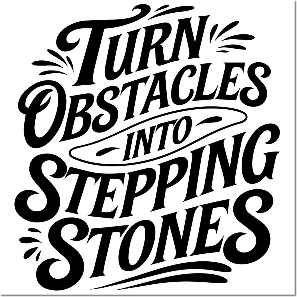 Black decorative stamp/seal design reading Turn Obstacles Into Stepping Stones on a white background.