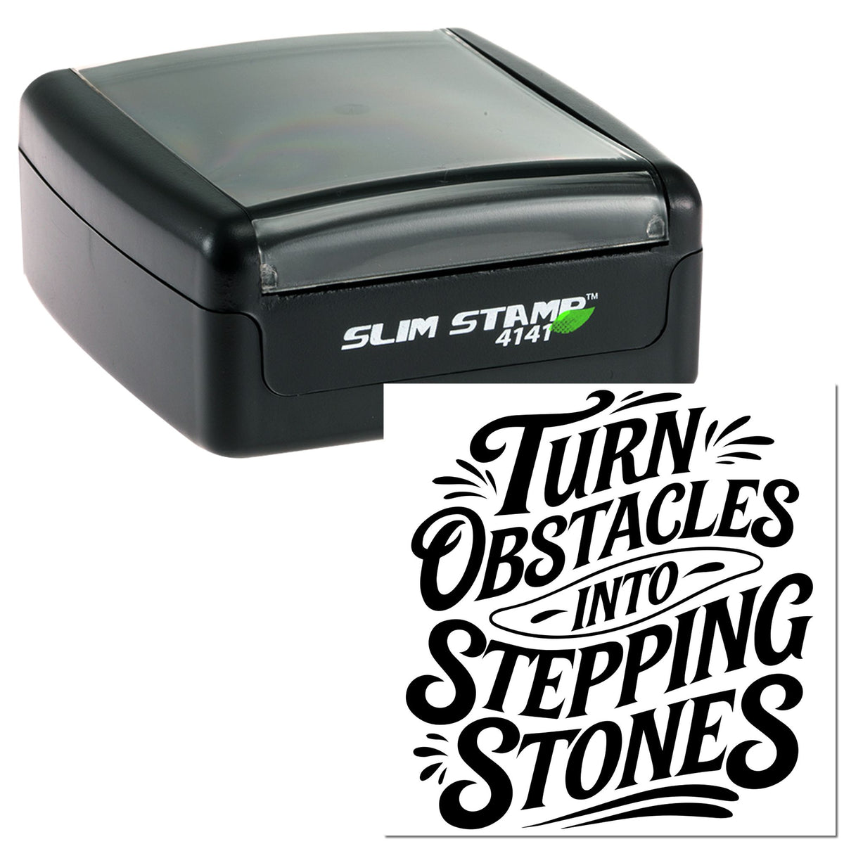 Black Slim Stamp 4141 self-inking stamp with clear cover and bold Turn Obstacles Into Stepping Stones seal design.