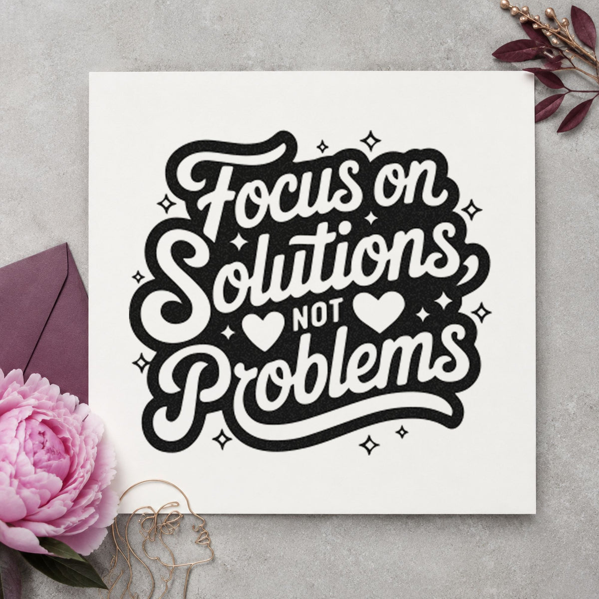 Focus Solutions Not Problems rubber stamp printed in black ink, ready for sparkle shape cards and similar paper crafts.