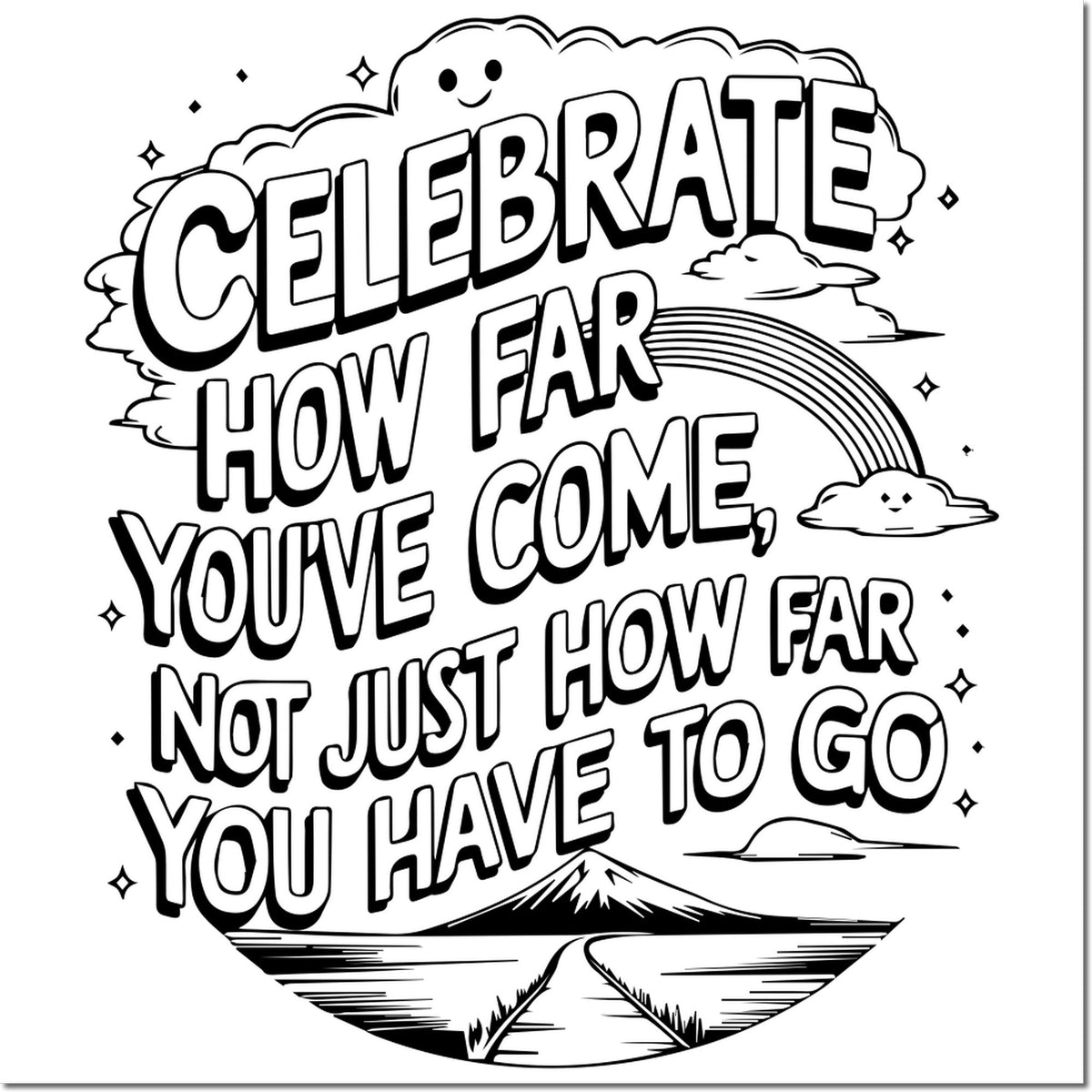 Black-and-white motivational stamp seal with clouds, rainbow and mountain road; Celebrate how far youve come text.