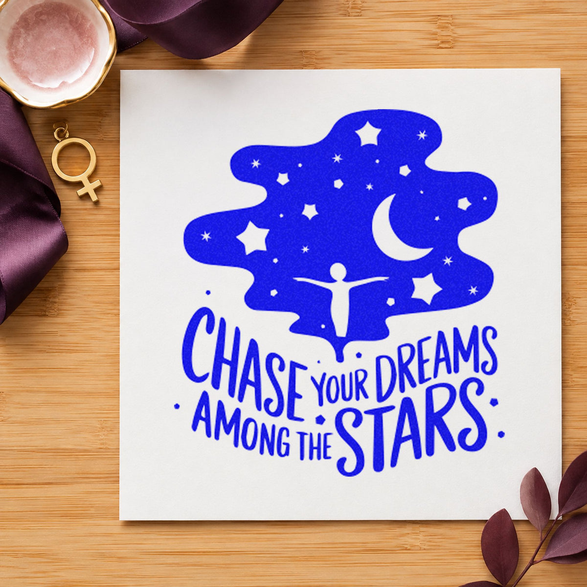 Chase Dreams Among Stars craft stamp in blue ink on cardstock, an easy option for scope shroud printing.