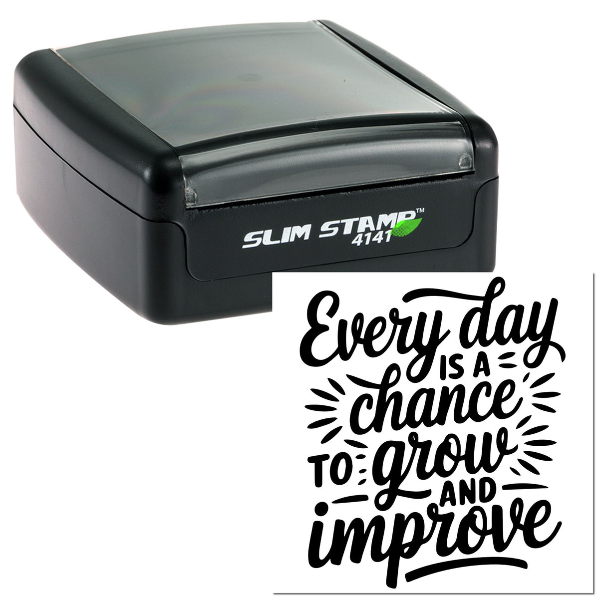 Black self-inking Slim Stamp seal with gray top and scripted motivational imprint: Every day is a chance to grow and improve.