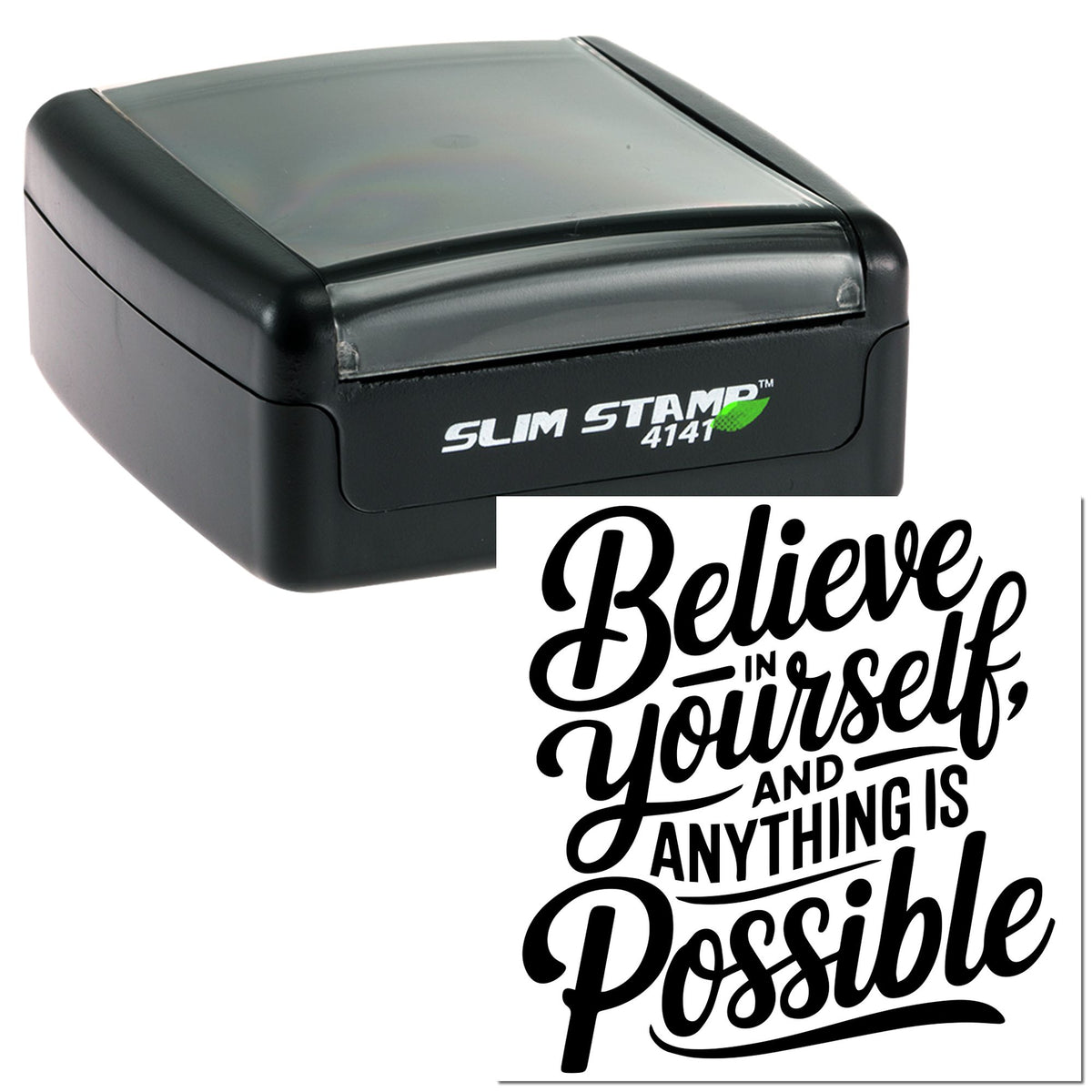 Black self-inking stamp and seal with translucent gray lid, Slim Stamp 4141, and bold Believe in yourself script.