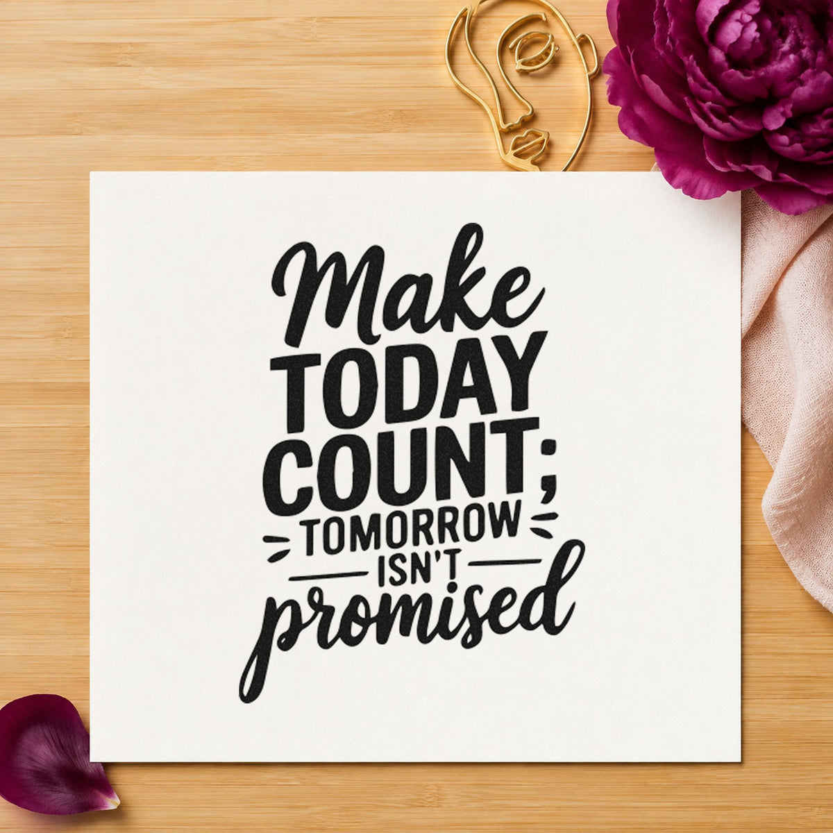 Make Today Count Quote rubber stamp printed in black ink, ready for weekend plan sheet and similar paper crafts.