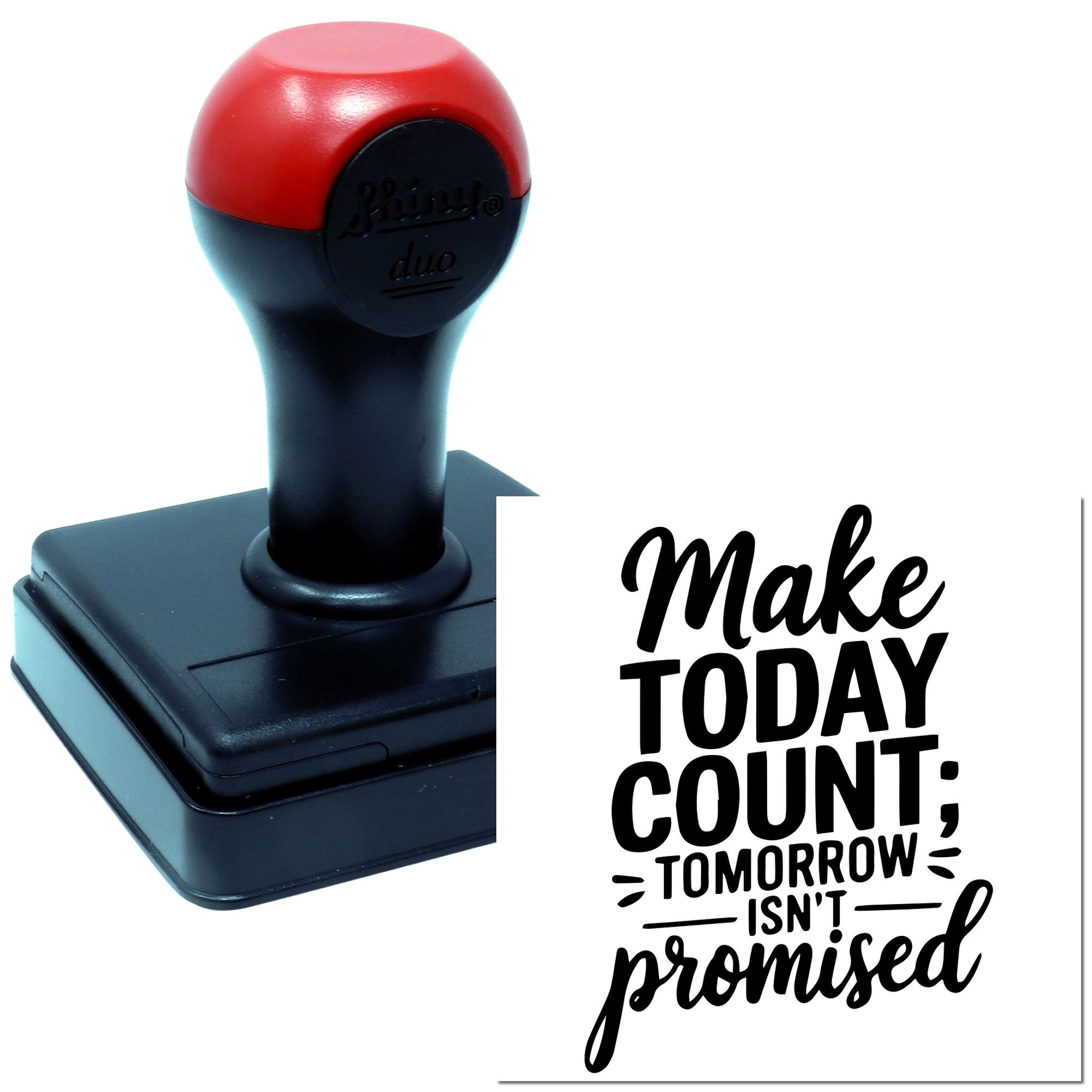 Duo Make Today Count; Tomorrow Uncertain Hand Stamp
