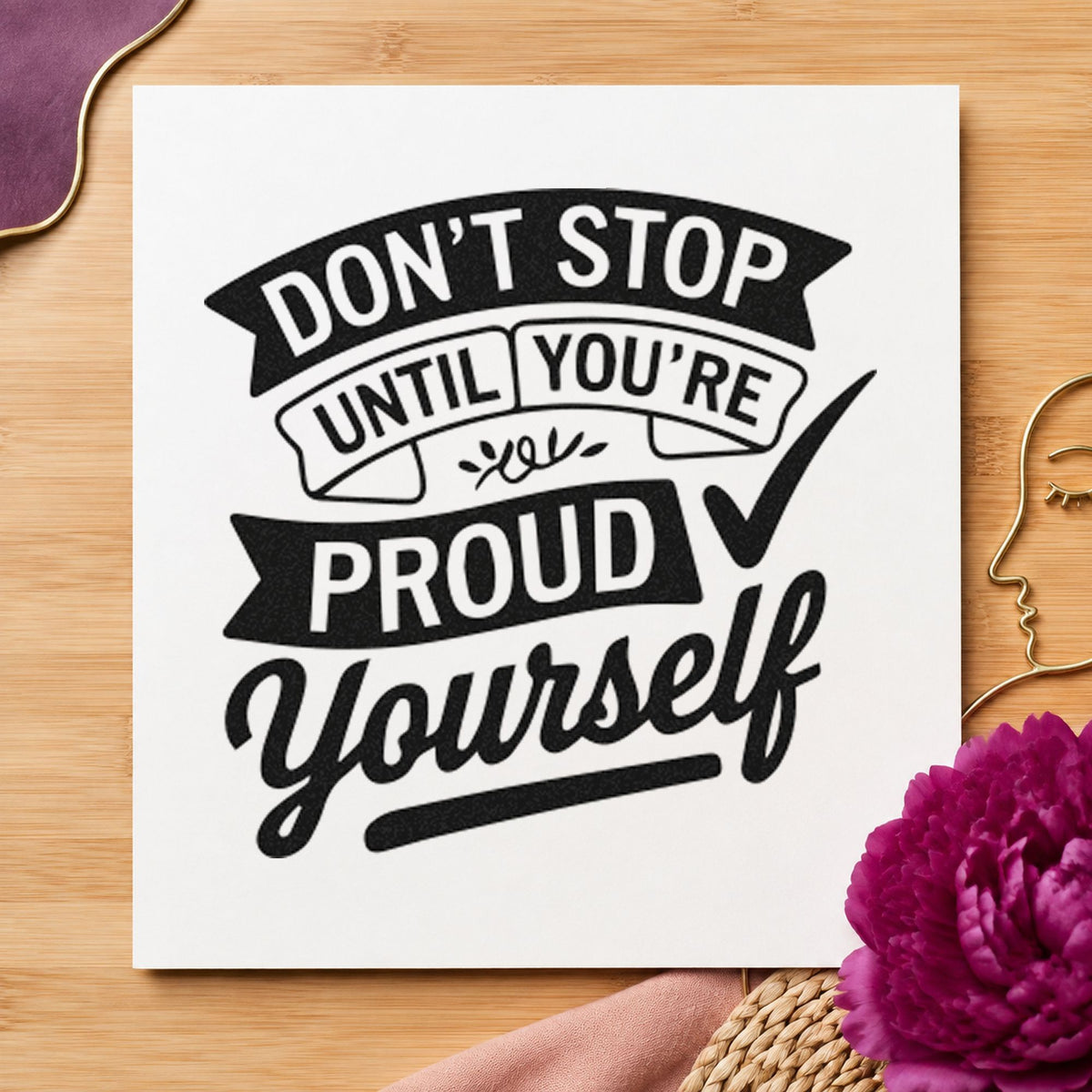 Do Not Stop Proud rubber stamp printed in black ink, ready for check mark cards and similar paper crafts.