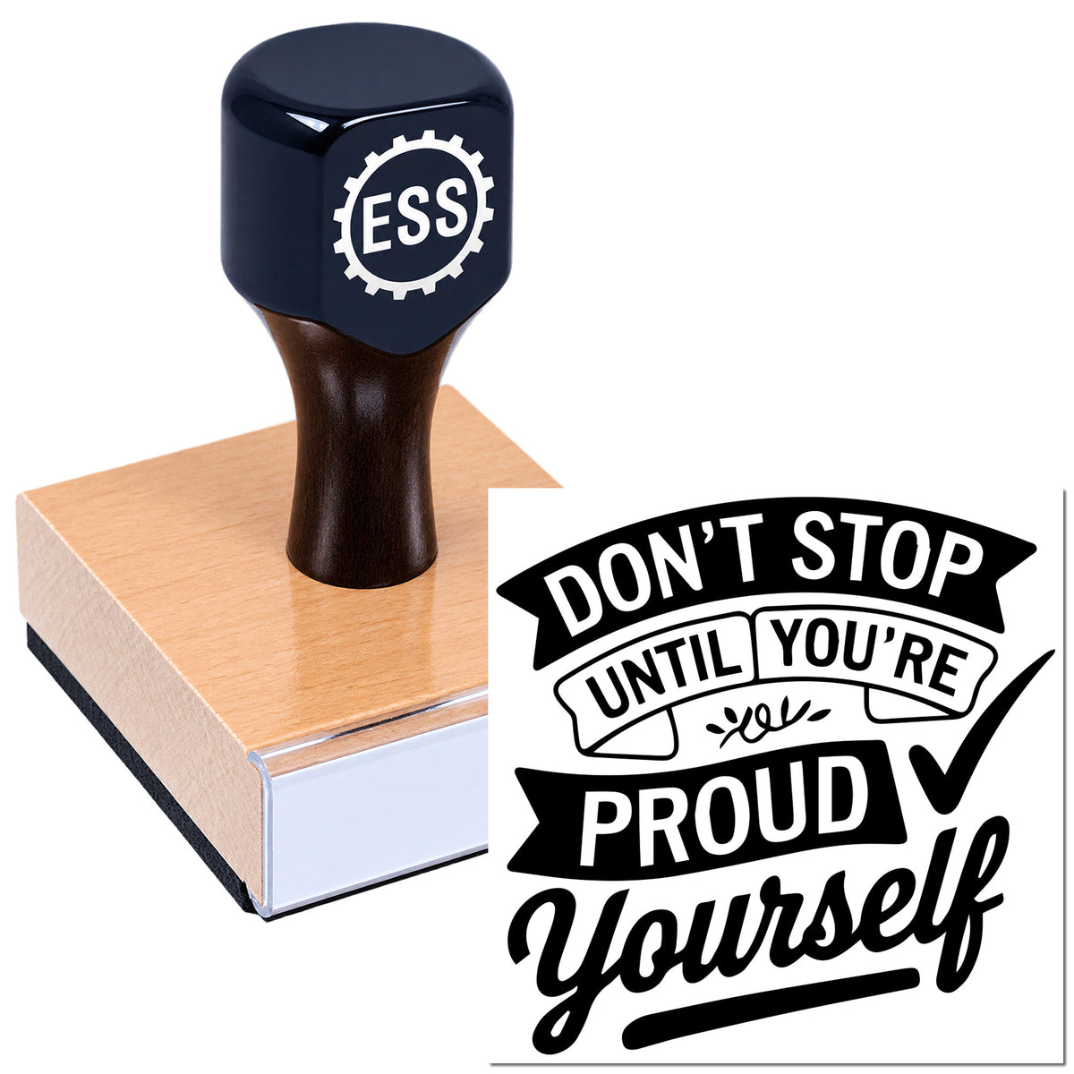 Dark blue custom rubber stamp on a wood block beside a black-and-white seal reading "DON'T STOP UNTIL YOU'RE PROUD Yourself."