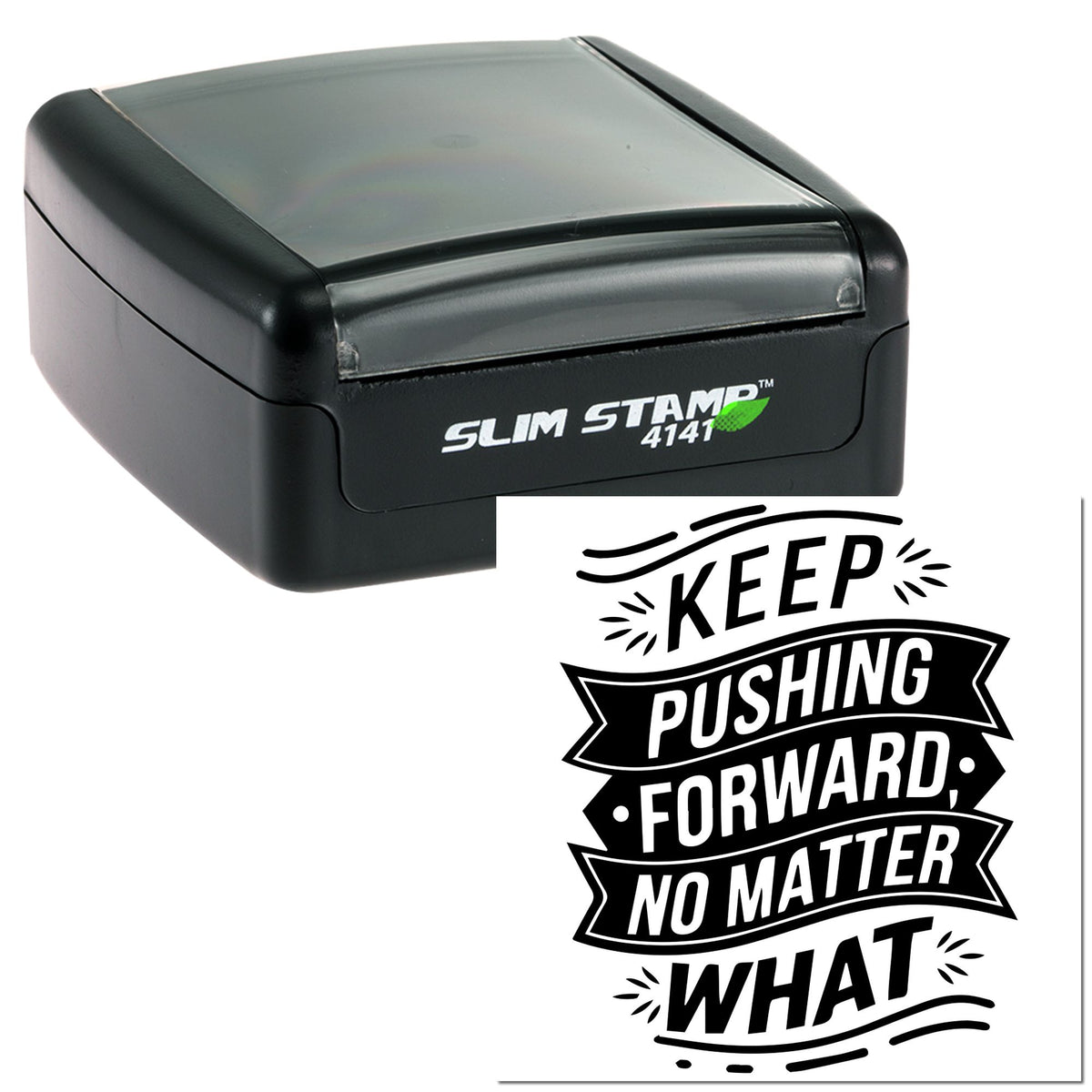 Black Slim Stamp 4141 self-inking stamp with translucent gray lid and a decorative seal reading Keep pushing forward, no matter what.