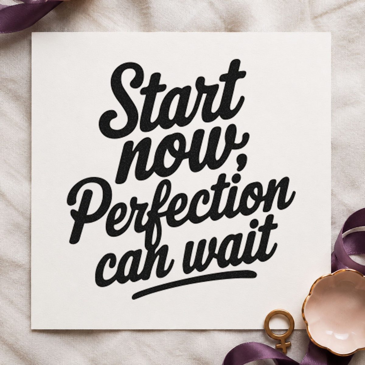 Start Now Perfection Wait rubber stamp printed in black ink, ready for issue plan sheet and similar paper crafts.