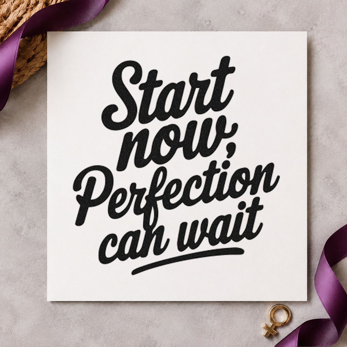 Start Now Perfection Wait rubber stamp printed in black ink, ready for stacked script cards and similar paper crafts.