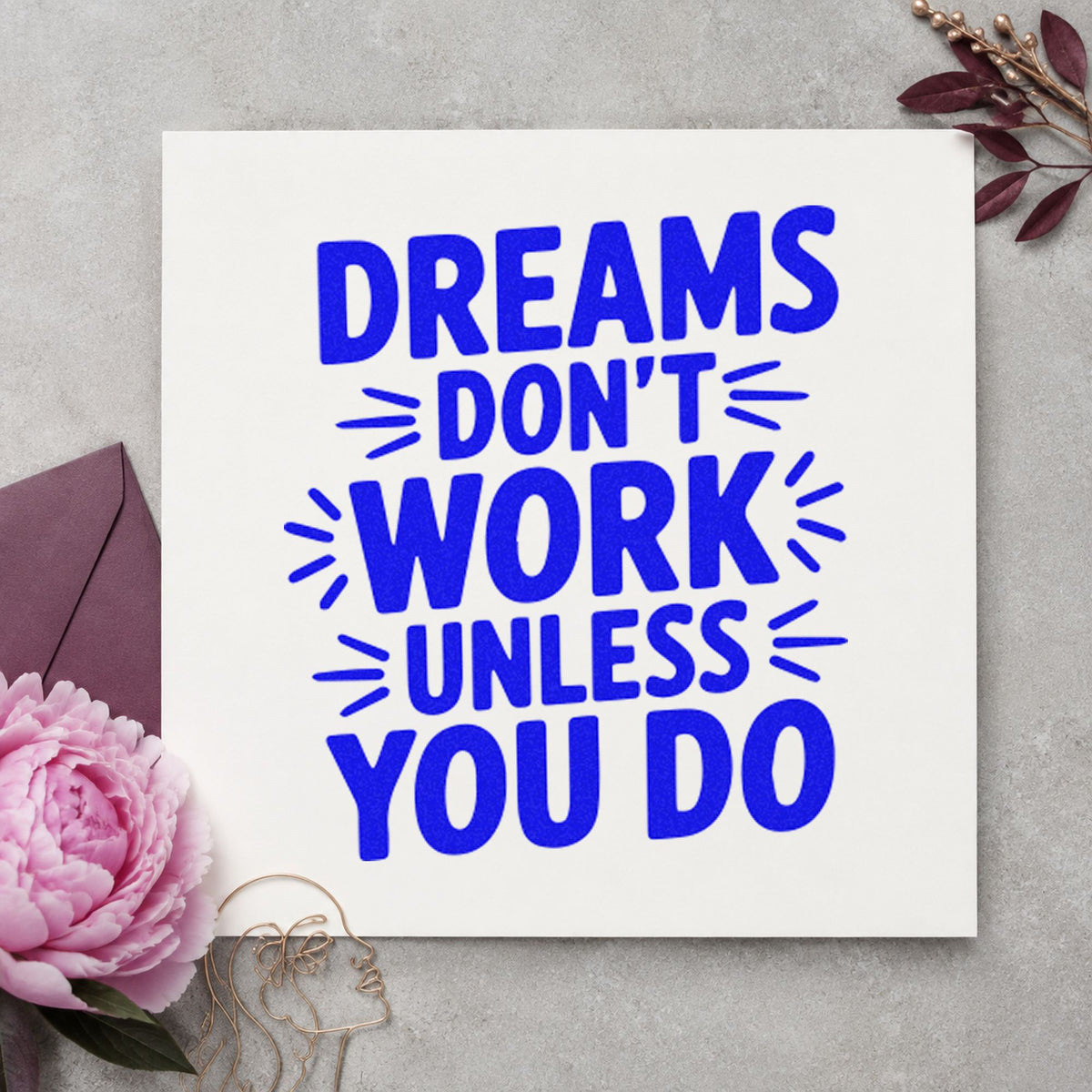 Dreams Do Not Work craft stamp in blue ink on cardstock, an easy option for fender cover printing.