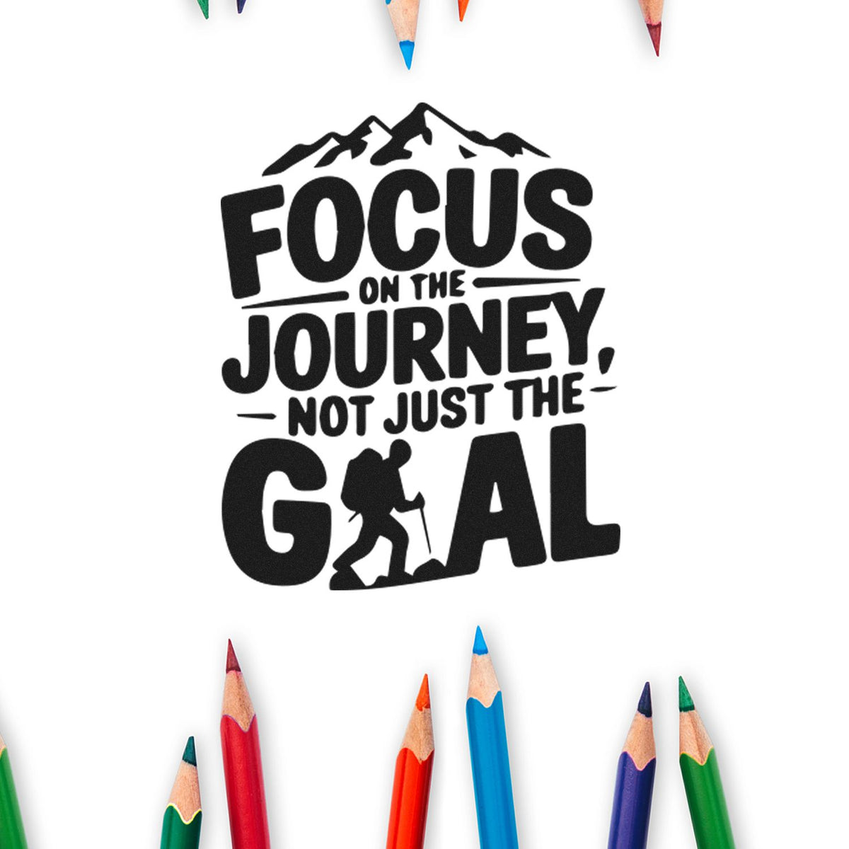 Black stamp and seal design with mountain and hiker silhouette, reading 'Focus on the journey, not just the goal,' on white, with colored pencil tips.